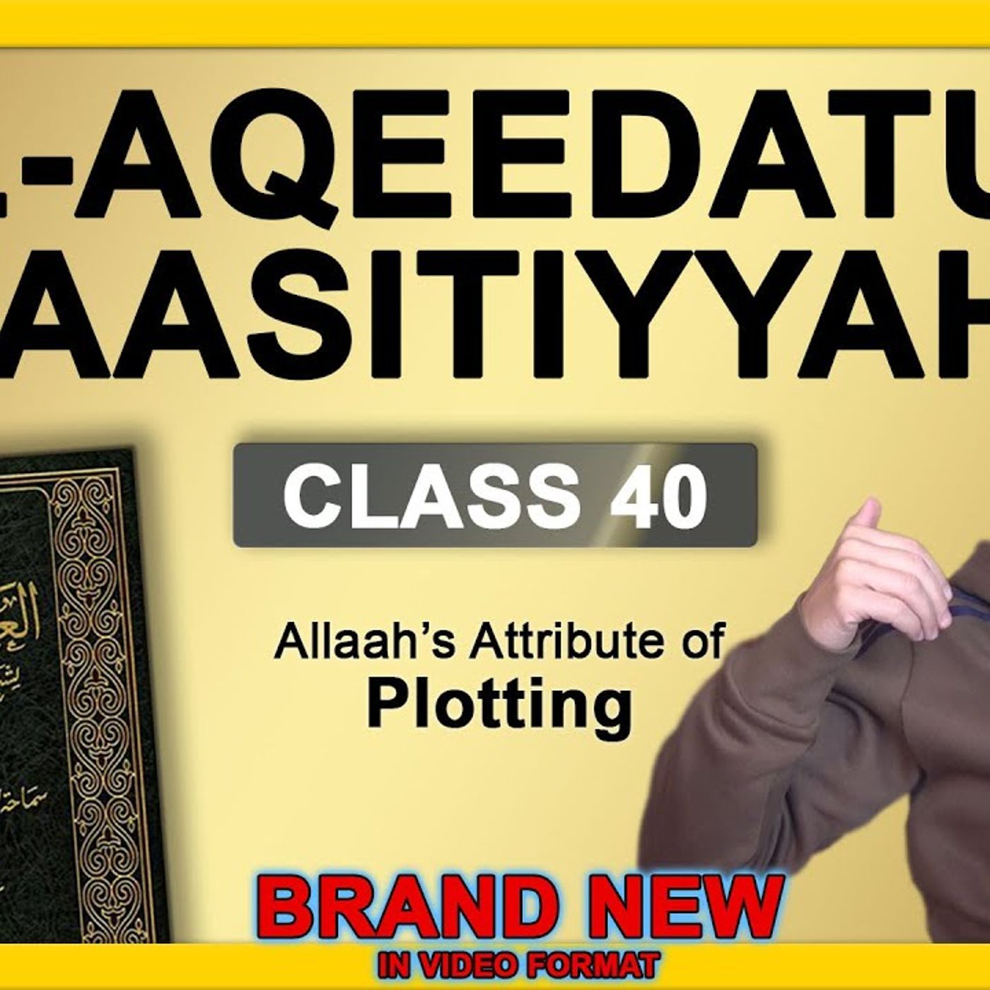 40 - Al-Aqeedatul-Waasitiyyah | 40 Allaah's Attribute of Plotting | Abu Mussab Wajdi Akkari episode artwork