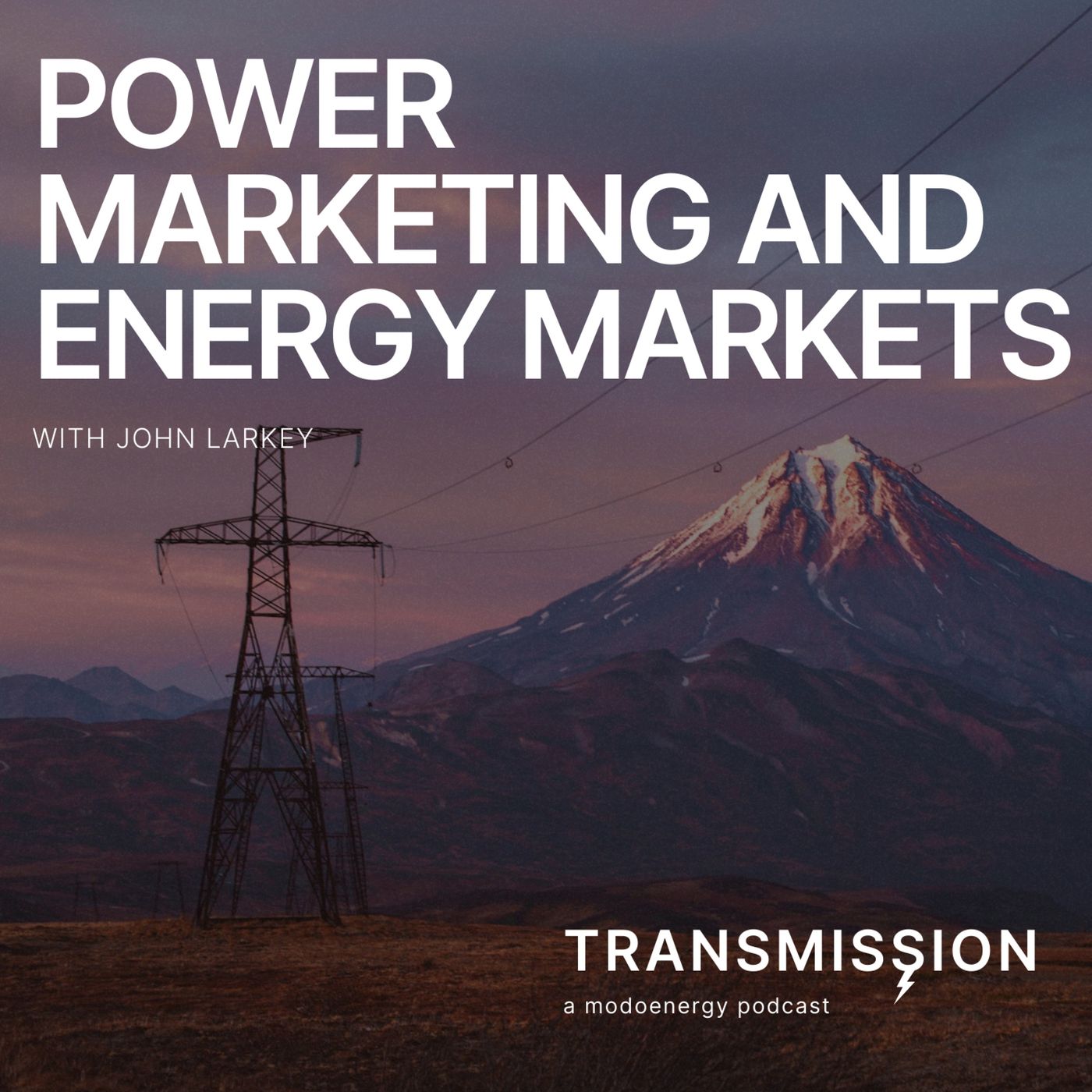 Power marketing and energy markets with John Larkey (Senior Vice President of Power Marketing @ National Grid Renewables)