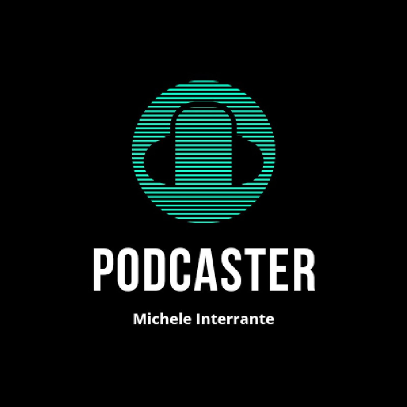 Podcaster: Michele Interrante