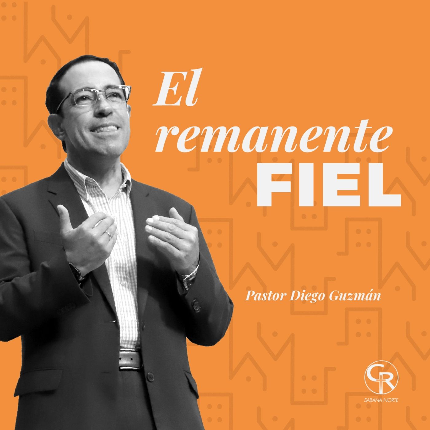 El Remanente fiel - Pastor Diego Guzmán episode artwork