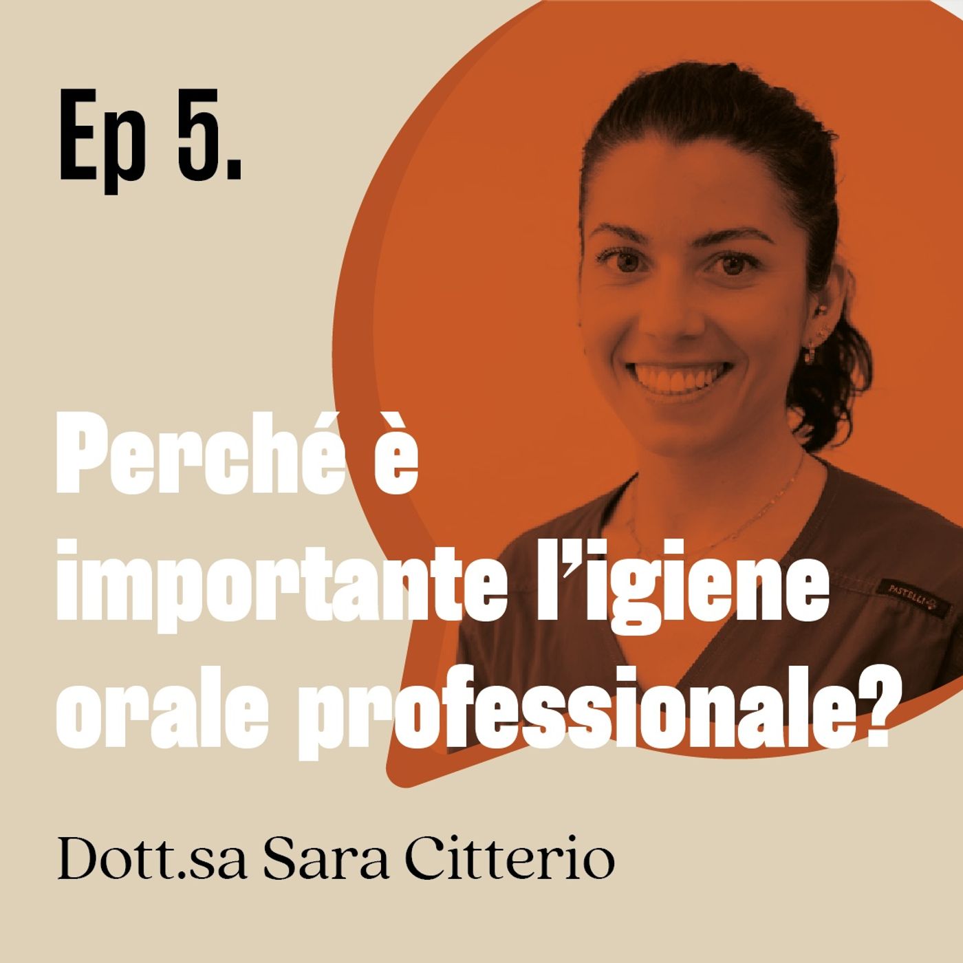 Perché è importante l'igiene orale professionale? - Dott.sa Sara Citterio | Ep. 05 episode artwork