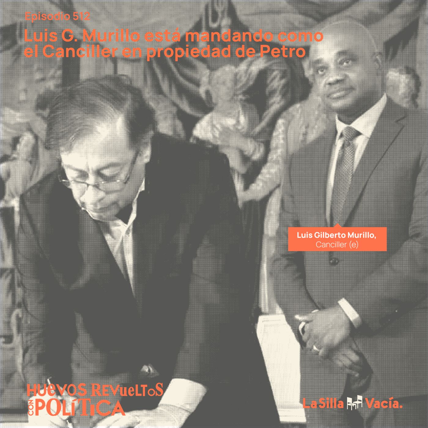 Luis G. Murillo está mandando como el Canciller en propiedad de Petro