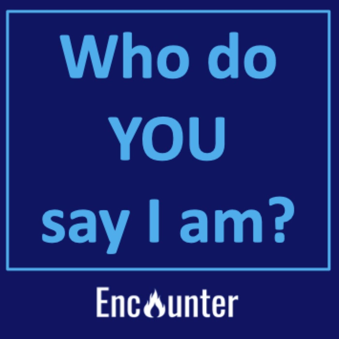 Who Do YOU Say I Am? - There Will Be Testing - 08.02.2023 episode artwork