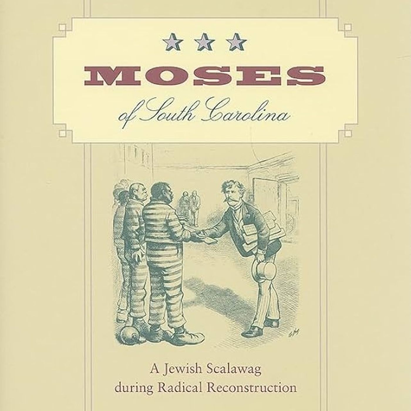 Moses of South Carolina: A Jewish Scalawag during Radical Reconstruction