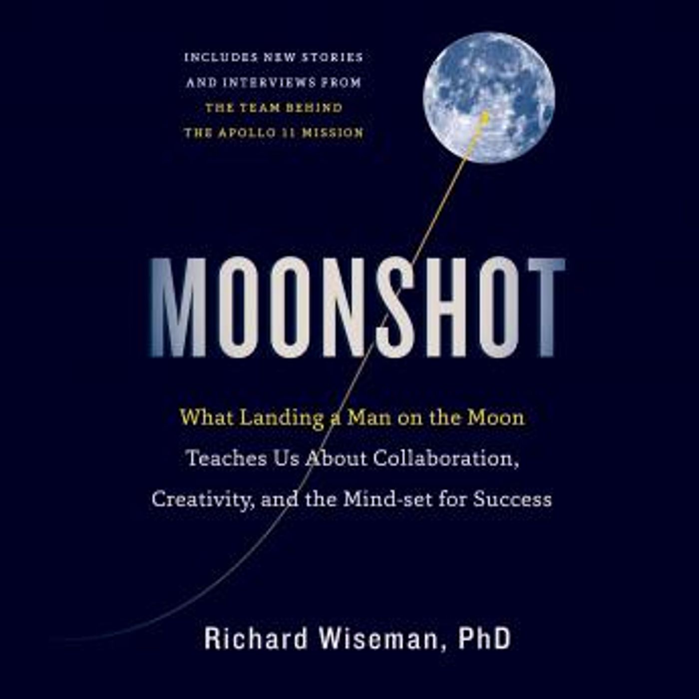 Moonshot: What Landing a Man on the Moon Teaches Us About Collaboration, Creativity, and the Mindset for Success by Richard Wiseman episode artwork