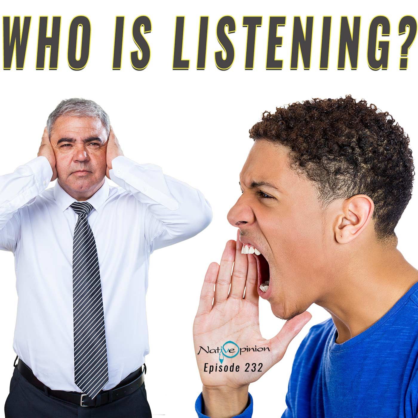 Episode 232 "Who Is Listening?' - podcast episode cover