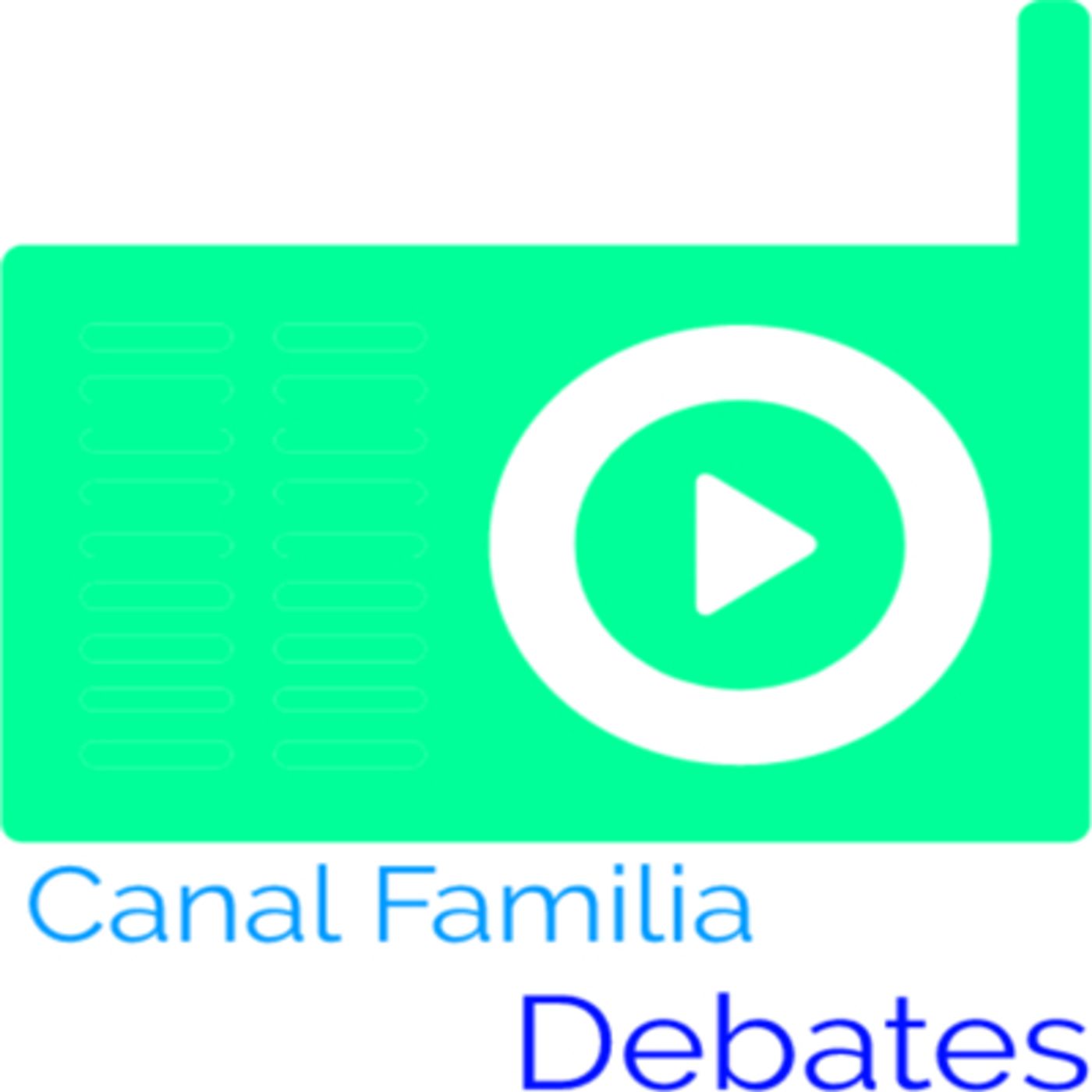 Canal Familia Debates