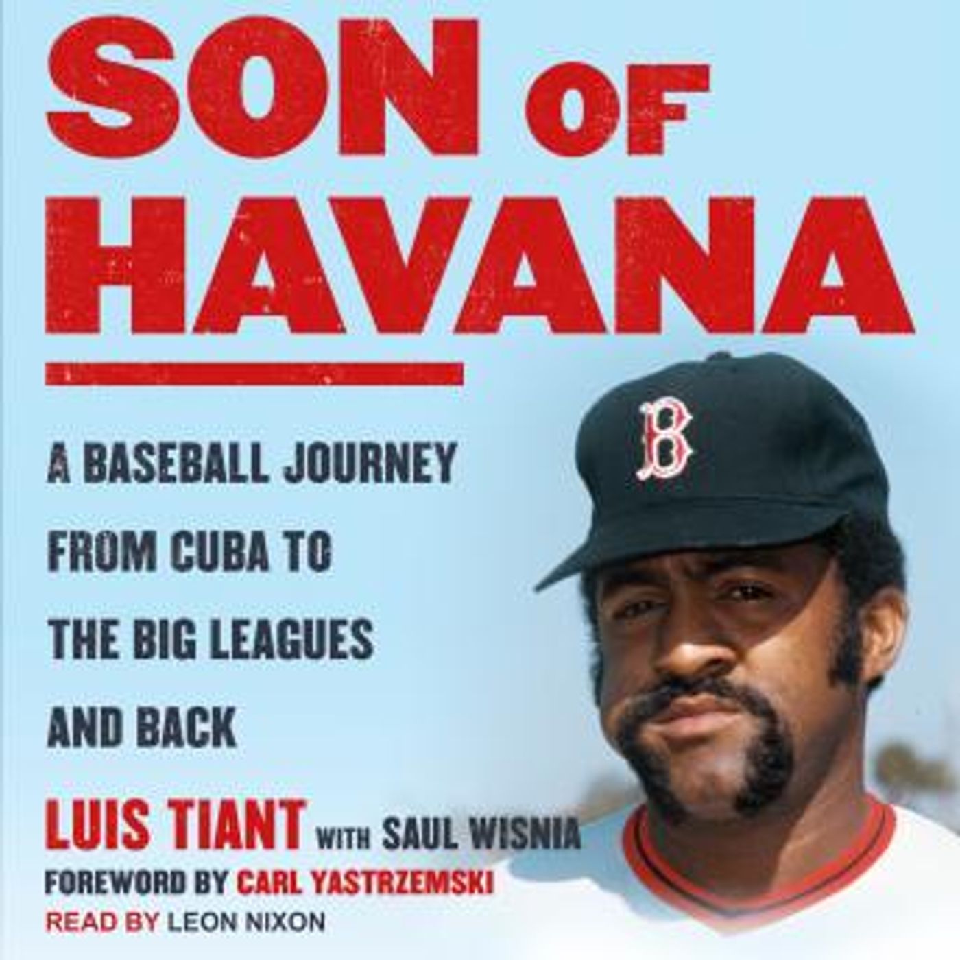 Son of Havana: A Baseball Journey from Cuba to the Big Leagues and Back by Luis Tiant episode artwork