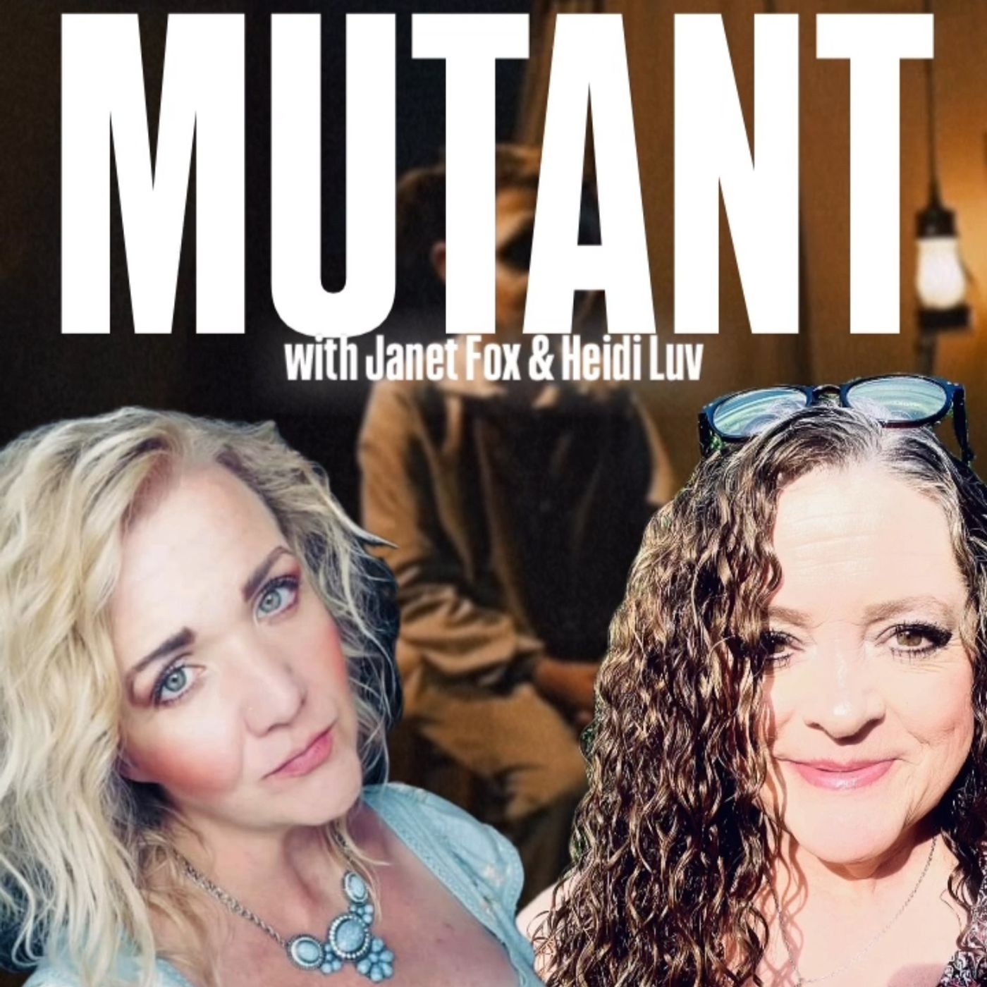 Mutant! w/ Janet Fox, Heidi Luv & Trebles Garcia