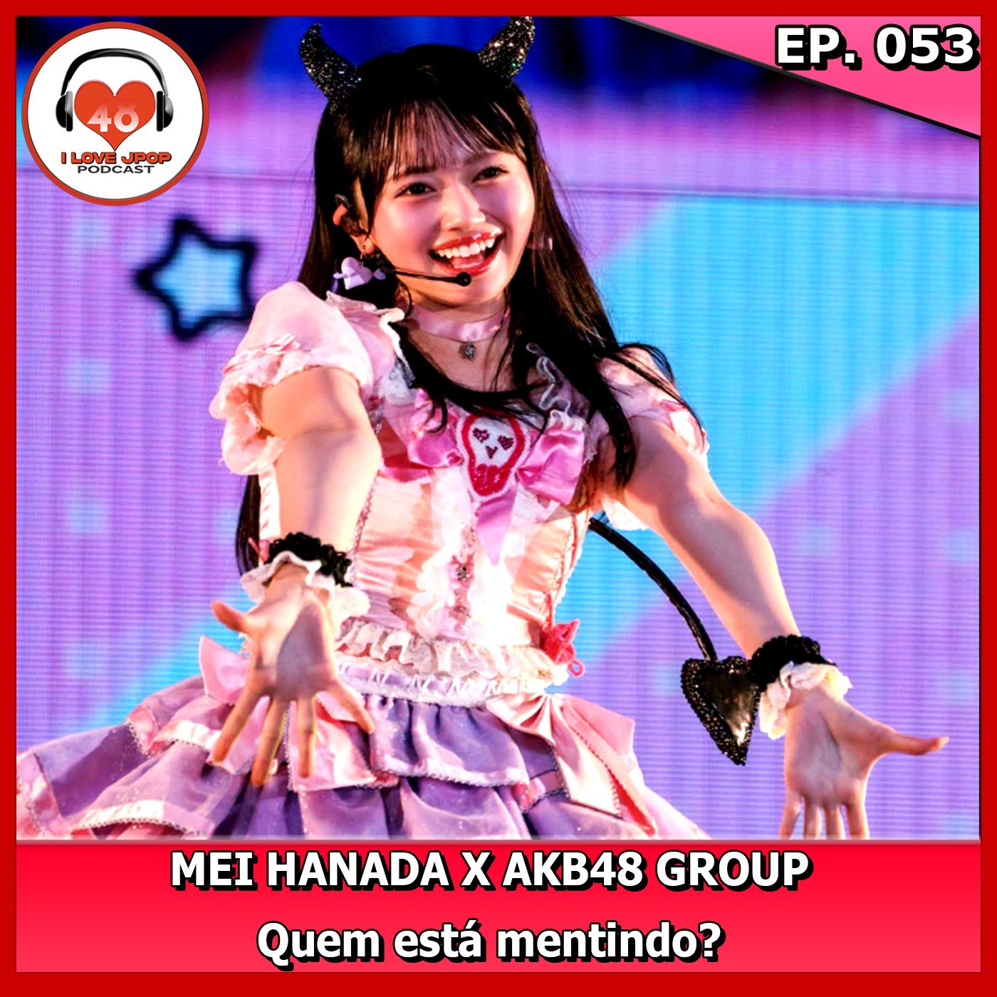 Mei Hanada X AKB48 Group - Quem está mentindo? Ep. 053 episode artwork