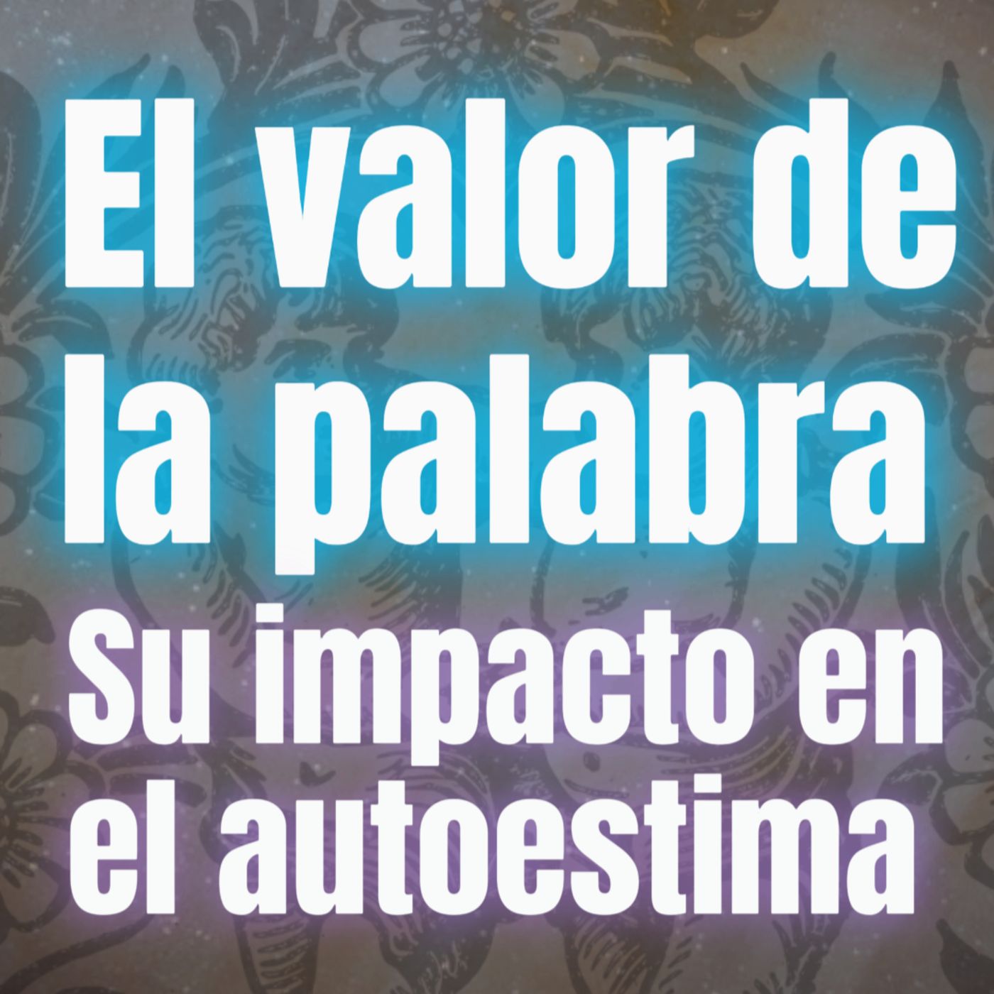 La Palabra Auténtica: Tu Camino Hacia el Centro y la Fuerza Personal episode artwork