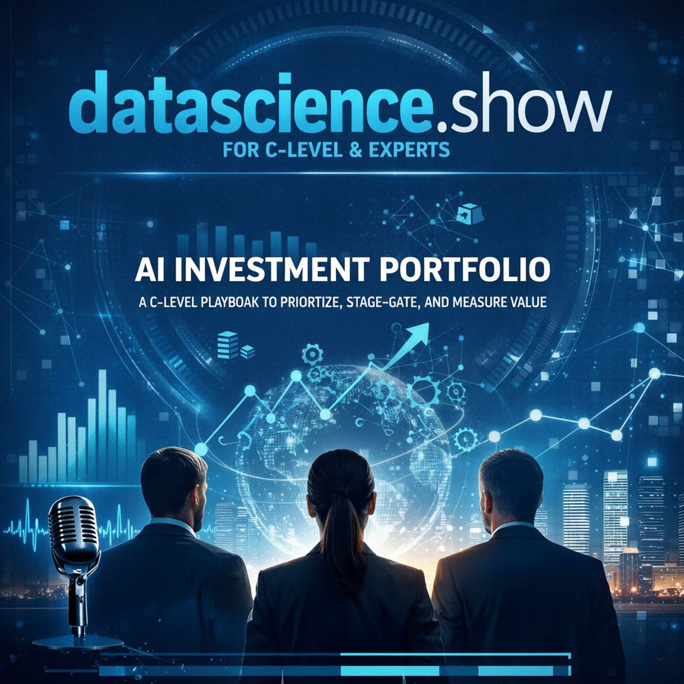 AI Investment Portfolio: A C‑Level Playbook to Prioritize, Stage‑Gate, and Measure Value episode artwork