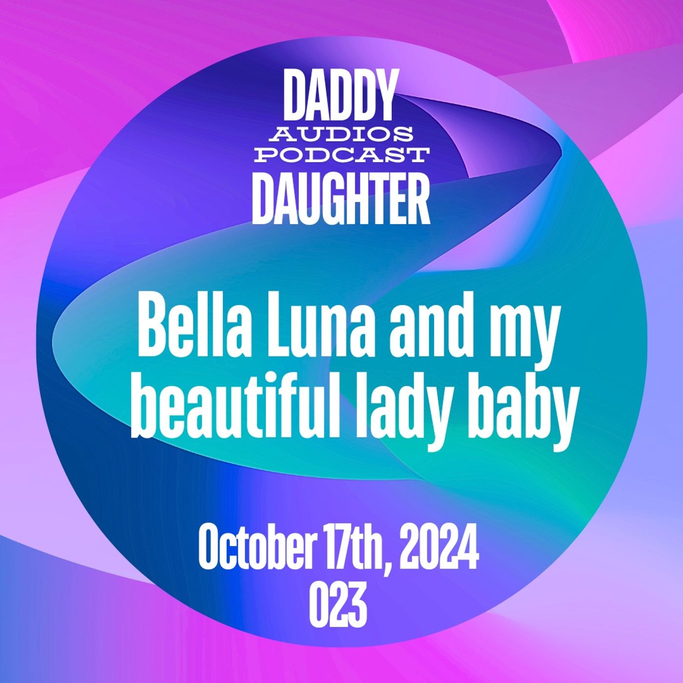 Bella Luna and my beautiful lady baby - 023 episode artwork