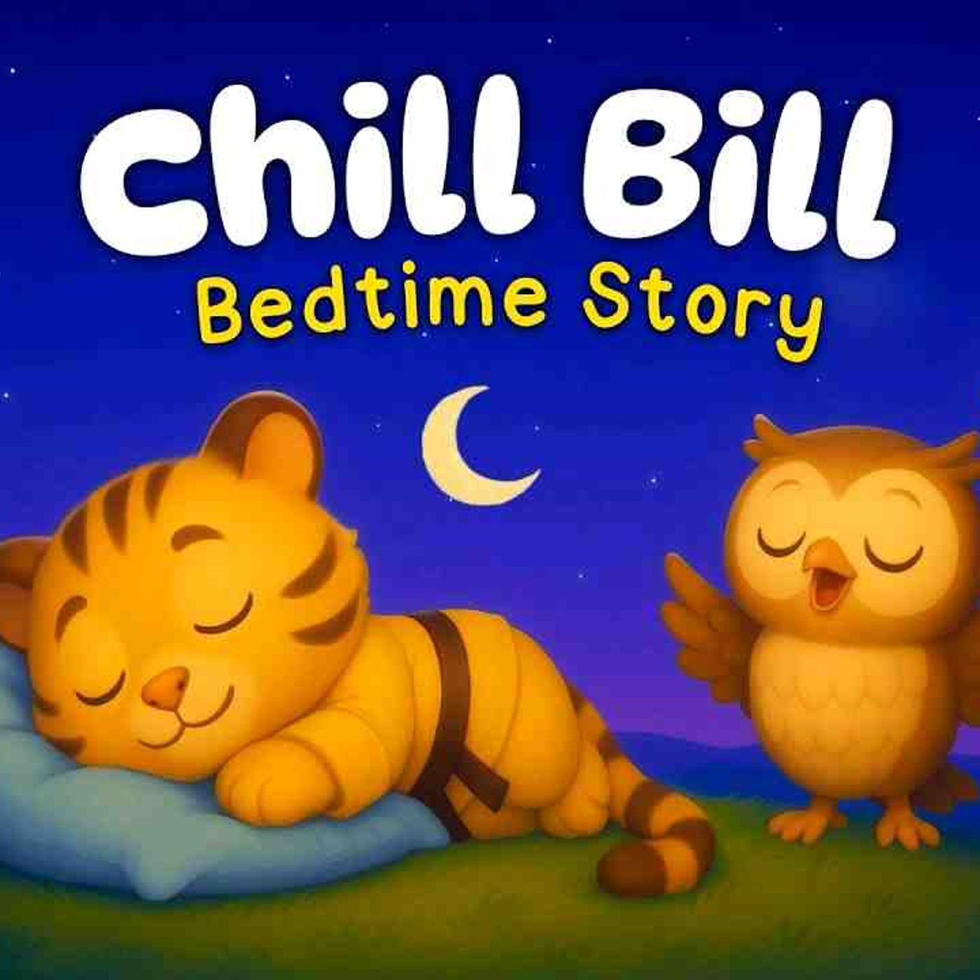 Chill Bill 🐯 The Tai Chi Tiger 💤 Calming Bedtime Story to Help Kids Sleep Better episode artwork