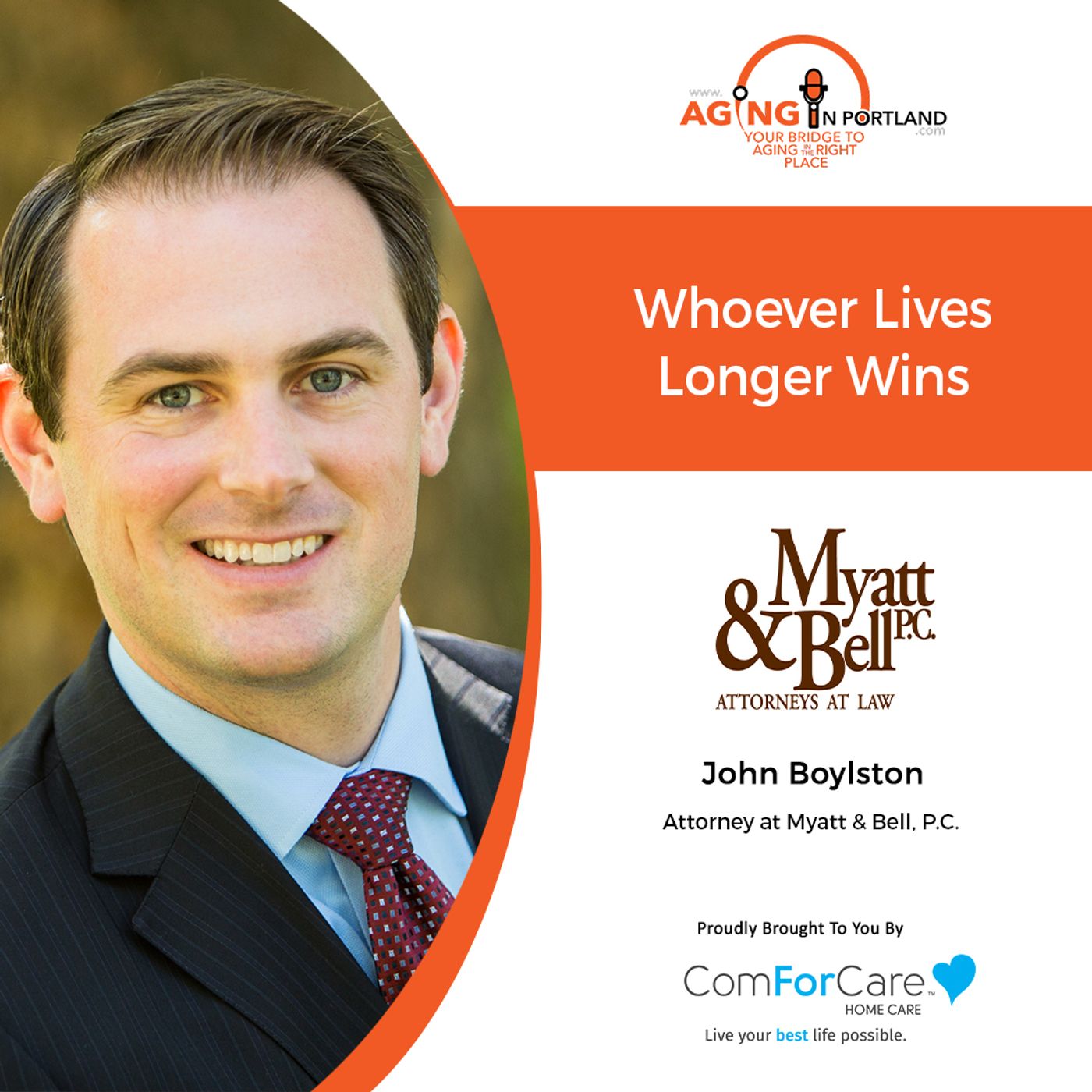 4/21/21: John Boylston, Estate Attorney at Myatt & Bell | WHOEVER LIVES LONGER WINS