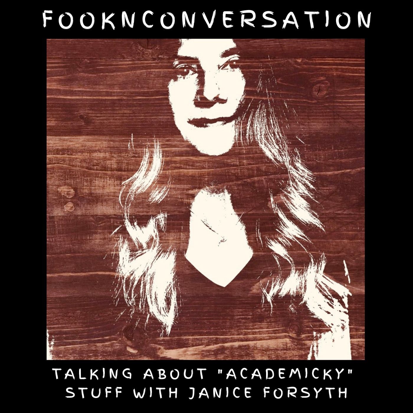 Fookn Conversation - Talking About “Academicky” Stuff