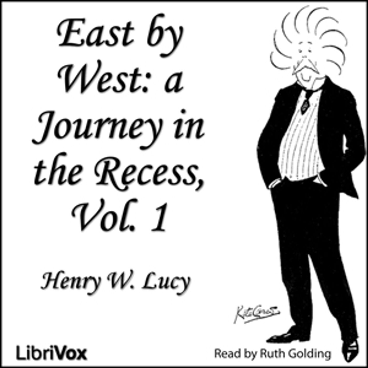 East by West, Vol. 1 by Sir Henry W. Lucy (1842 - 1924) podcast artwork