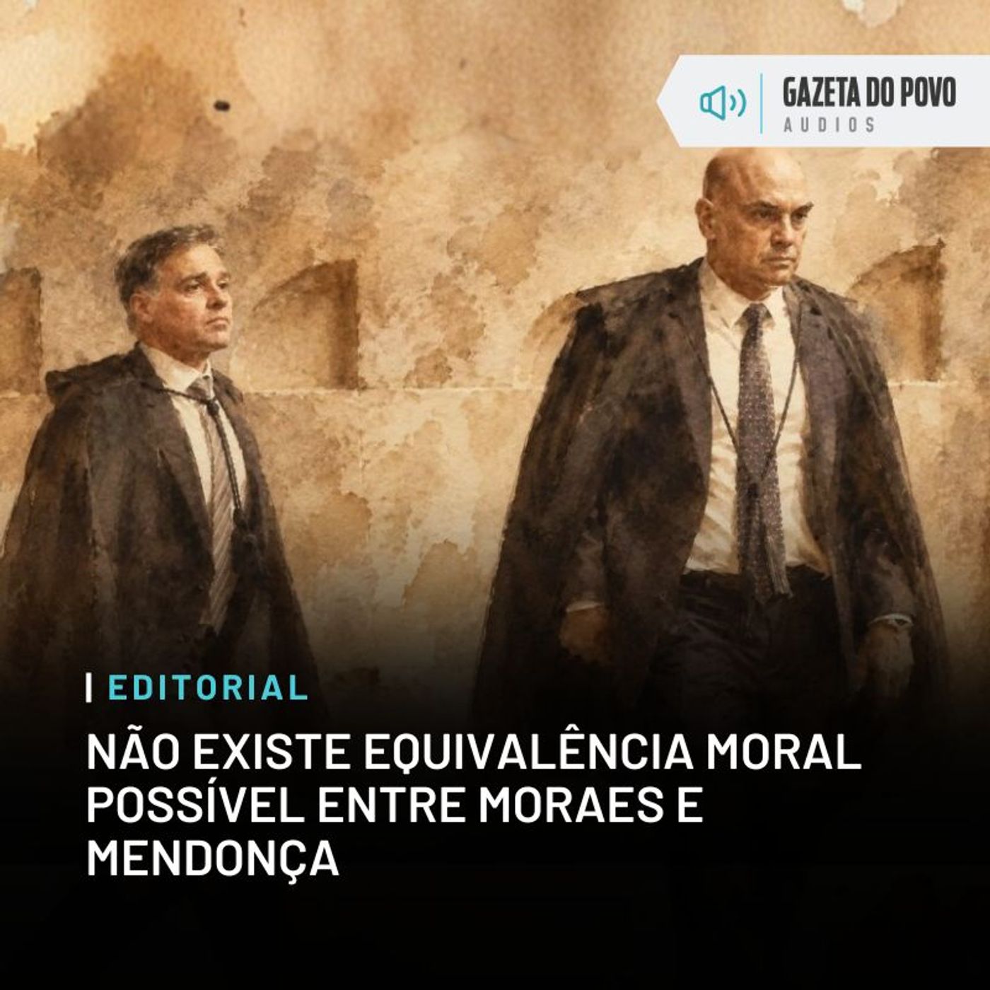 Editorial: Não existe equivalência moral possível entre Moraes e Mendonça