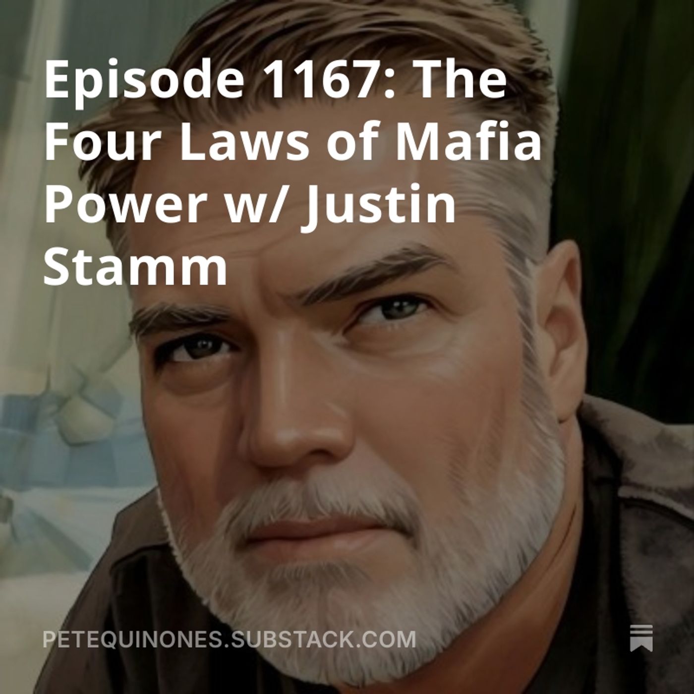 Episode 1167: The Four Laws of Mafia Power w/ Justin Stamm