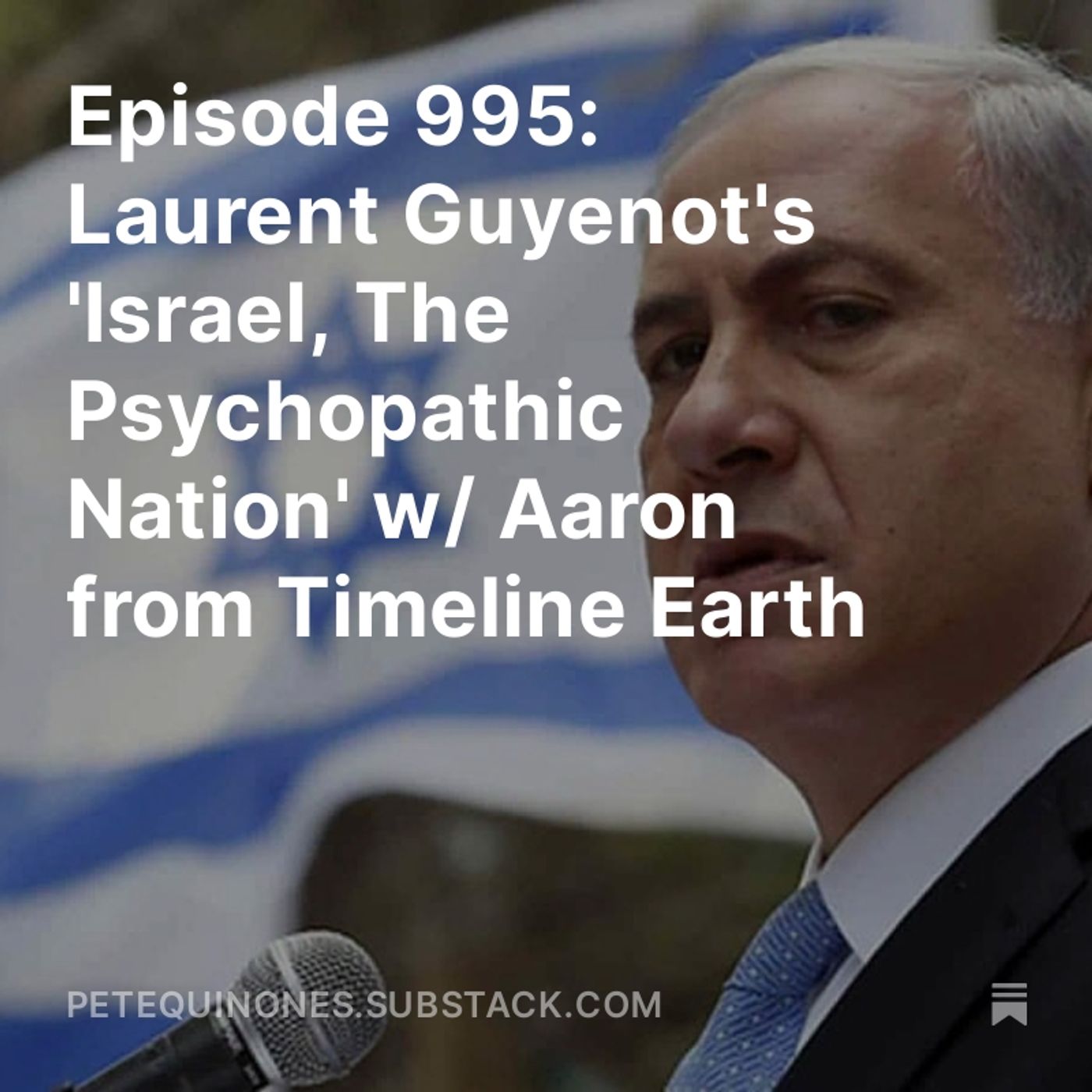 Episode 995: Laurent Guyenot's 'Israel, The Psychopathic Nation' w/ Aaron from Timeline Earth