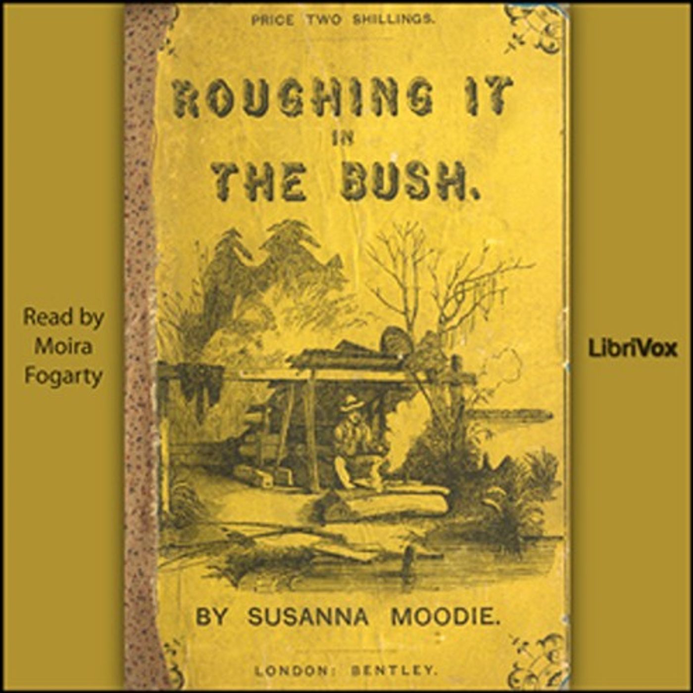 Roughing It in the Bush by Susanna Moodie.