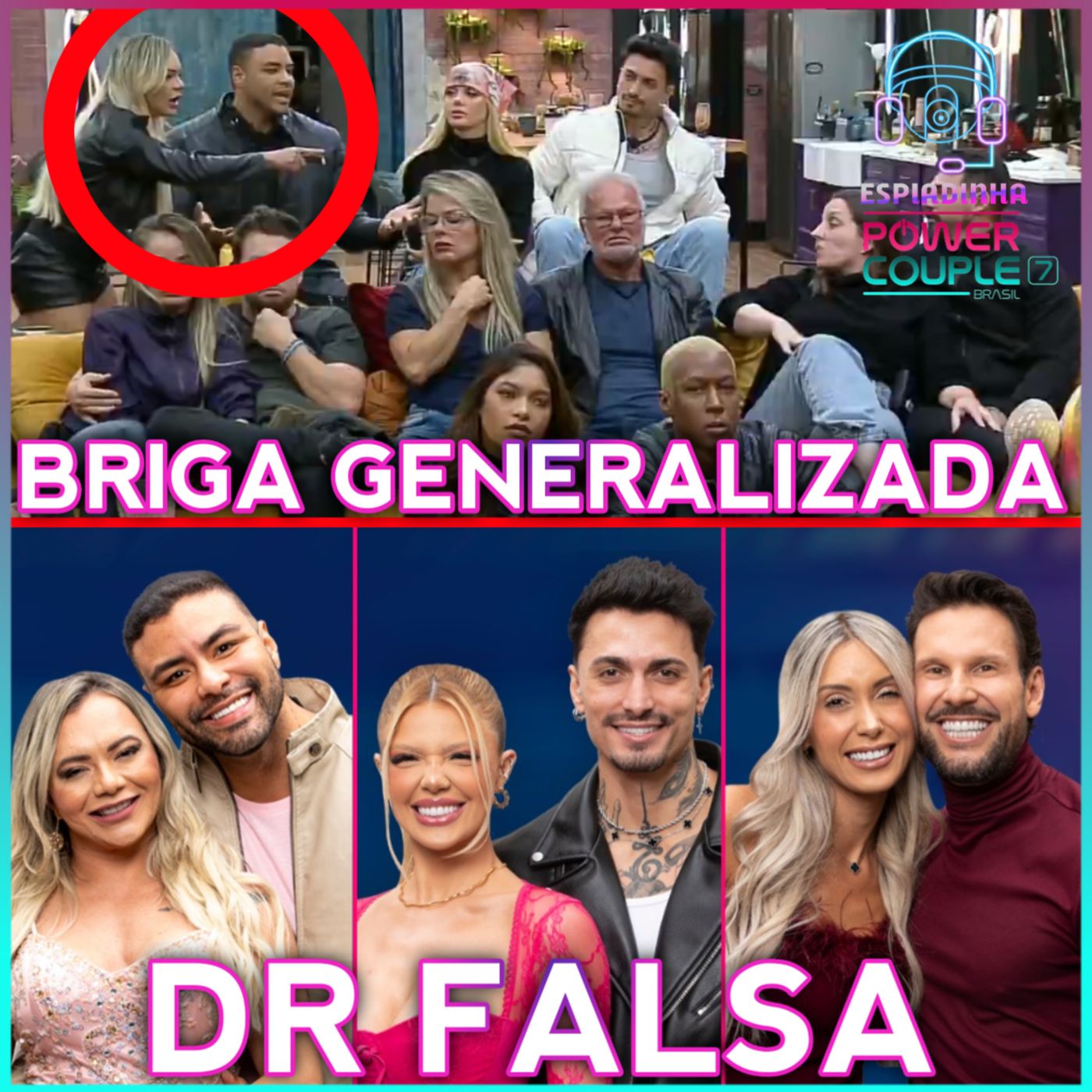 BRIGA GENERALIZADA, Ana Paula CAUSOU + Prova dos Casais+Formação da DR Falsa| Power Couple Brasil 7