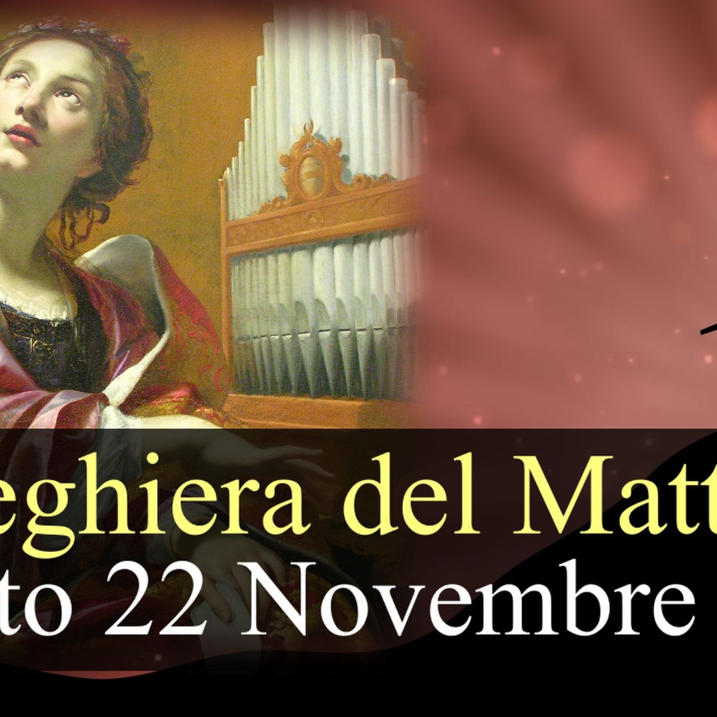 Preghiera del Mattino SABATO 22 NOVEMBRE 2025 ❤️ Lodi Mattutine Memoria Santa Cecilia, Vergine e Martire Preghiera del Mattino SABATO 22 NOVEMBRE 2025 ❤️ Lodi Mattutine Memoria Santa Cecilia, Vergine e Martire