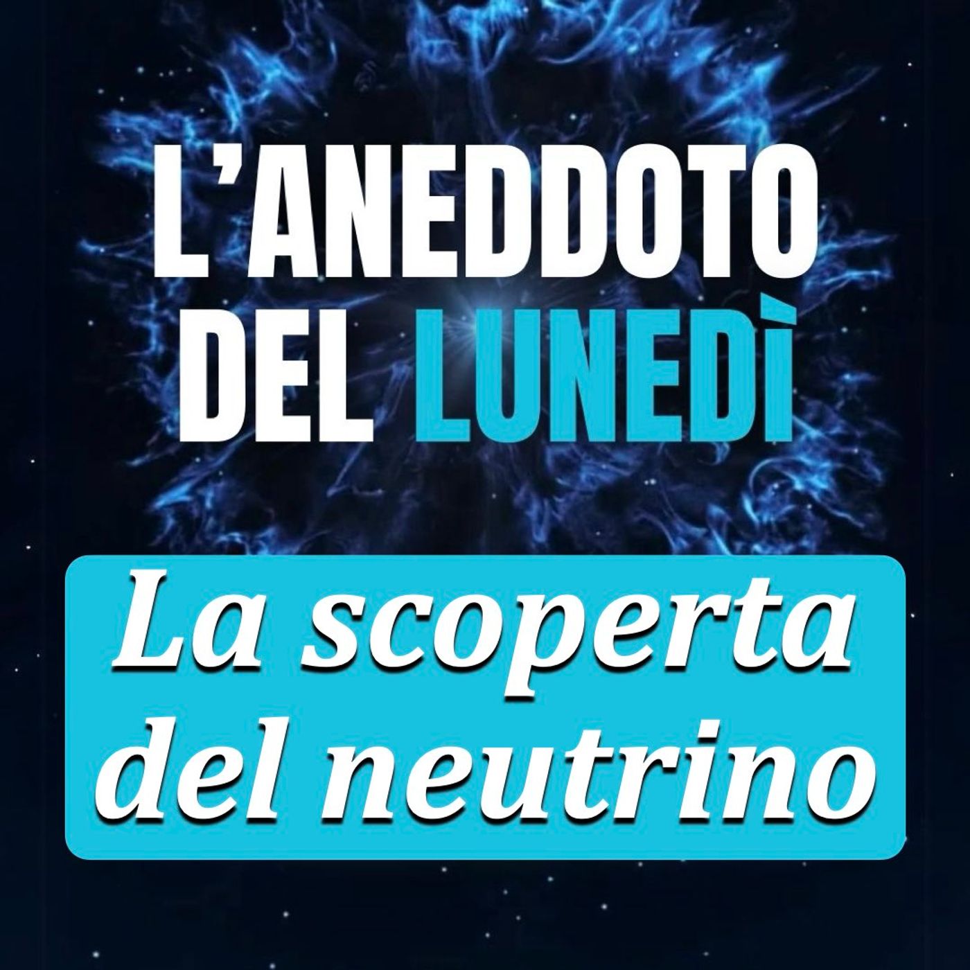 La scoperta del neutrino - Aneddoto del Lunedì #07