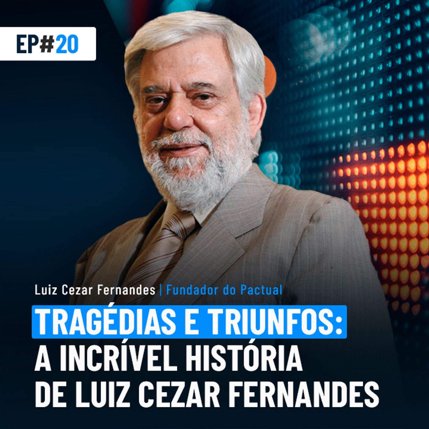 #20 | Tragédias e triunfos: a incrível história de Luiz Cezar Fernandes