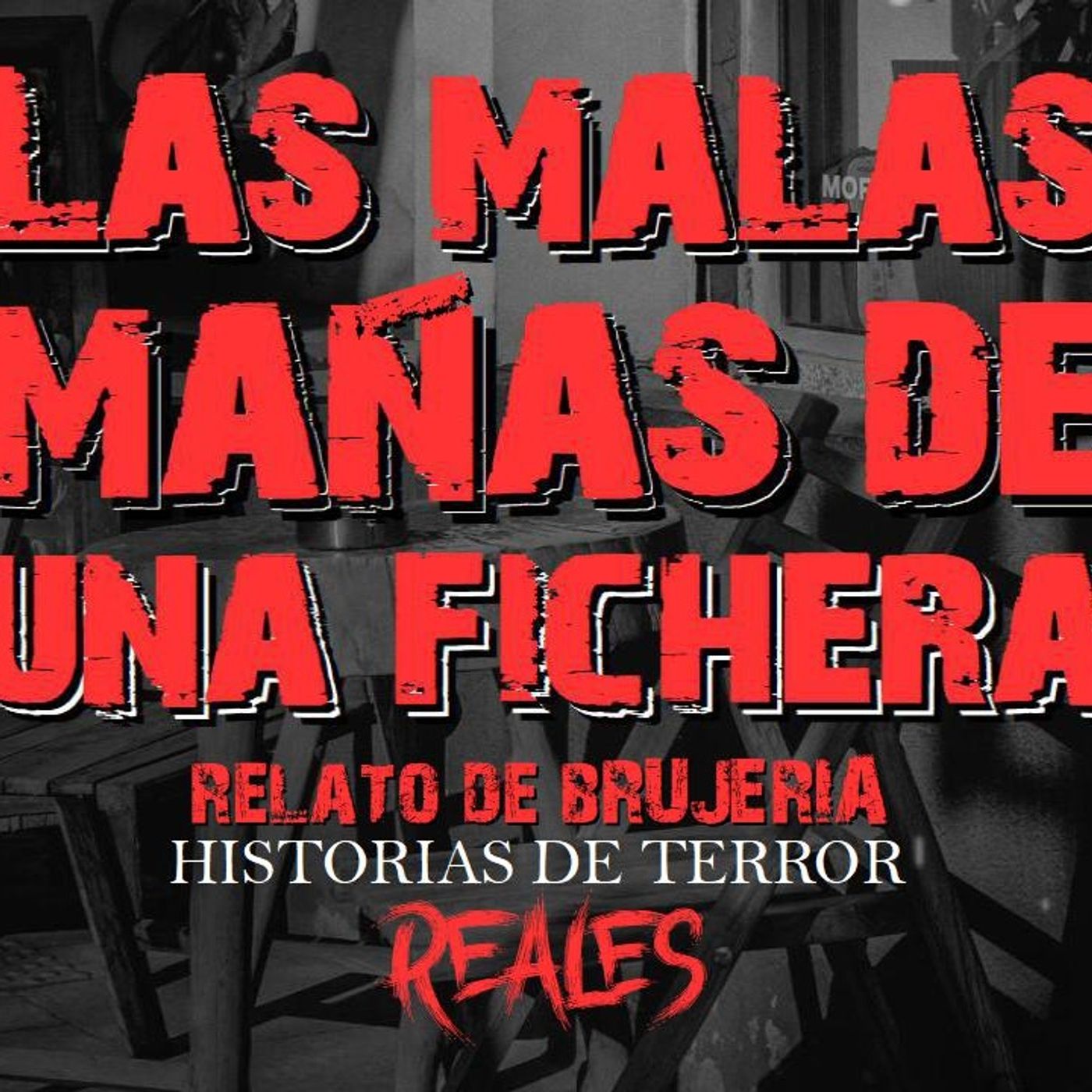 LAS MAÑAS DE UNA FICHERA | RELATO DE BRUJERÍA | Historias de Terror Reales episode artwork
