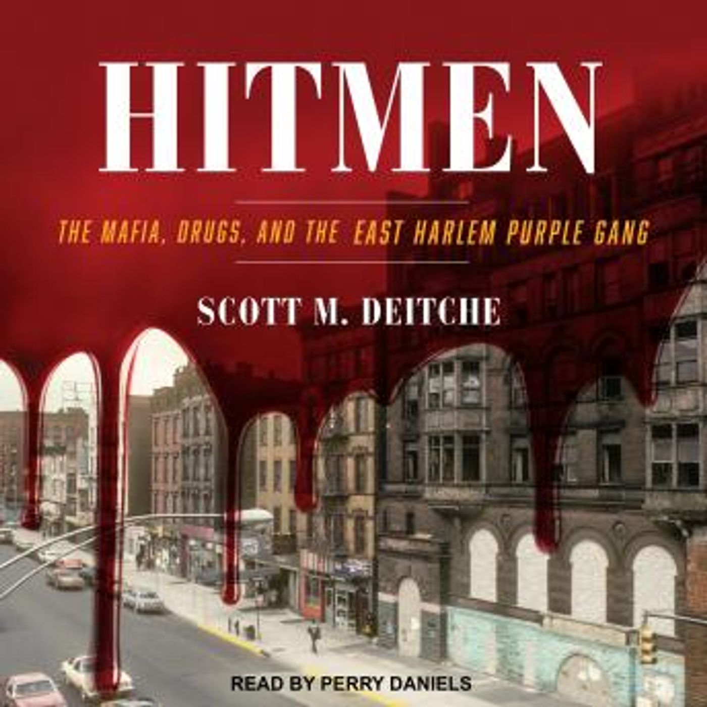 Hitmen: The Mafia, Drugs, and the East Harlem Purple Gang by Scott M. Deitche episode artwork