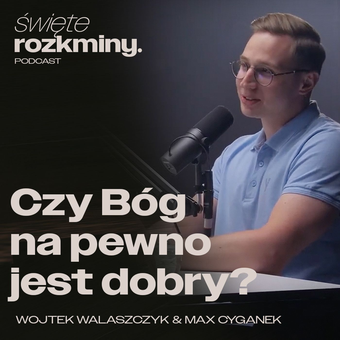 Jeśli Bóg jest dobry, dlaczego dzieje się tyle zła na świecie? | Odcinek 4 - Święte Rozkminy PODCAST episode artwork