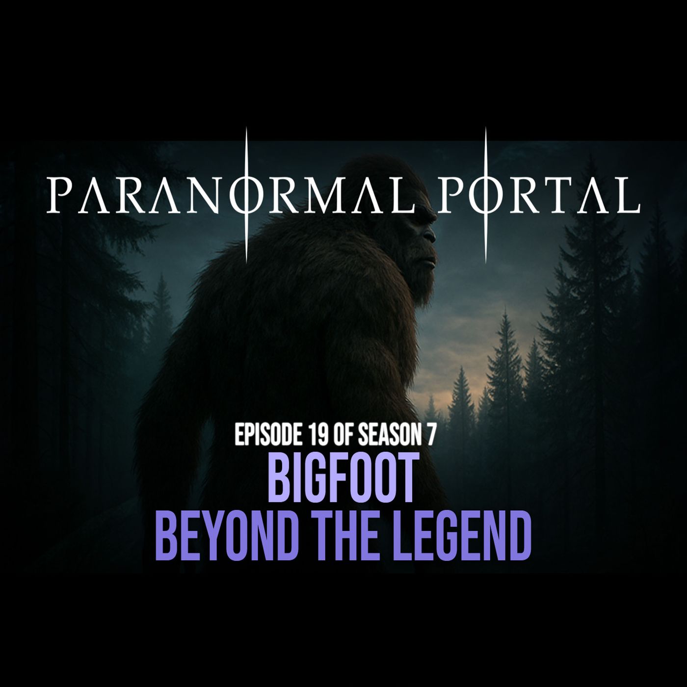 S7EP19- Bigfoot - Beyond The Legend episode artwork