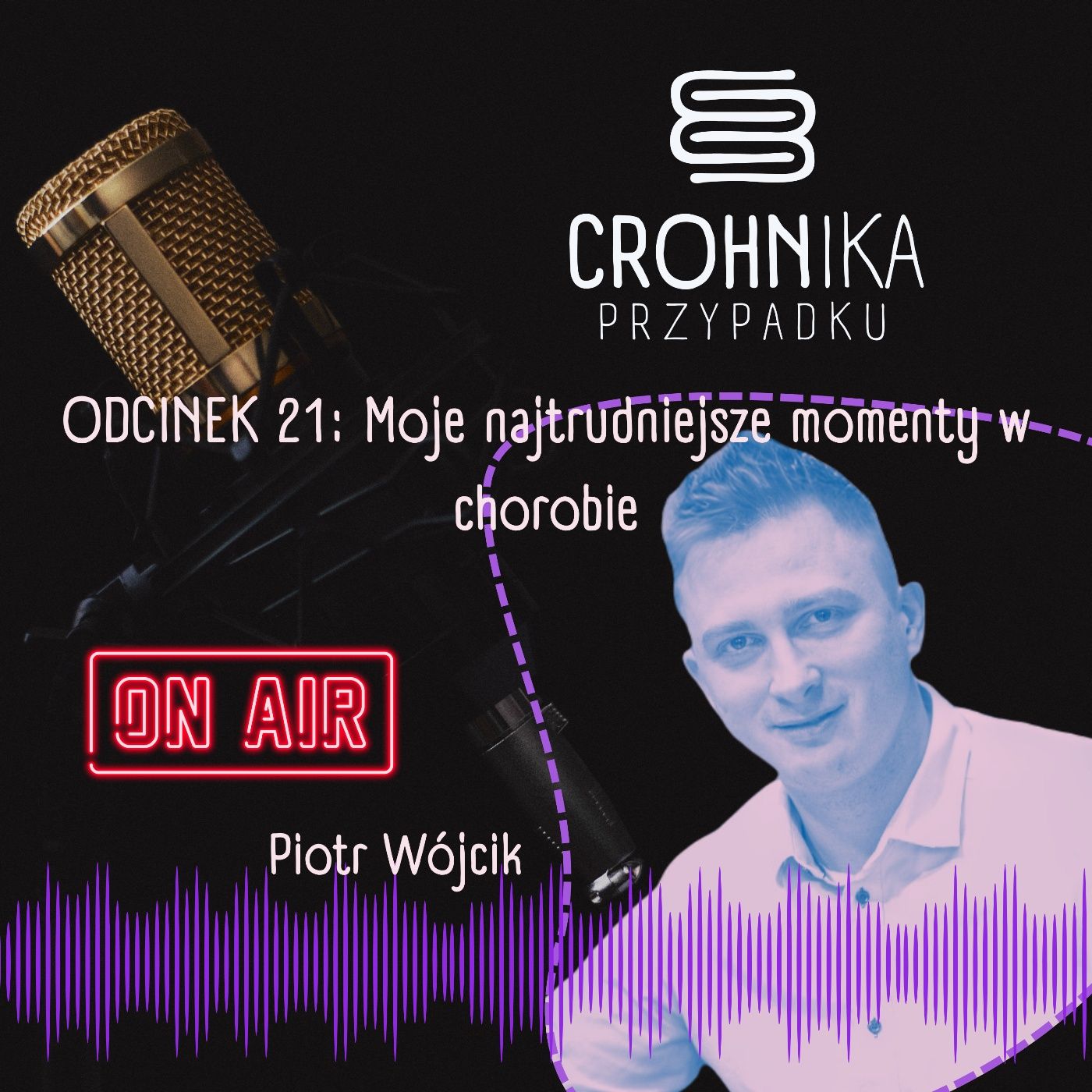 ODCINEK 21: Moje najtrudniejsze momenty w chorobie episode artwork