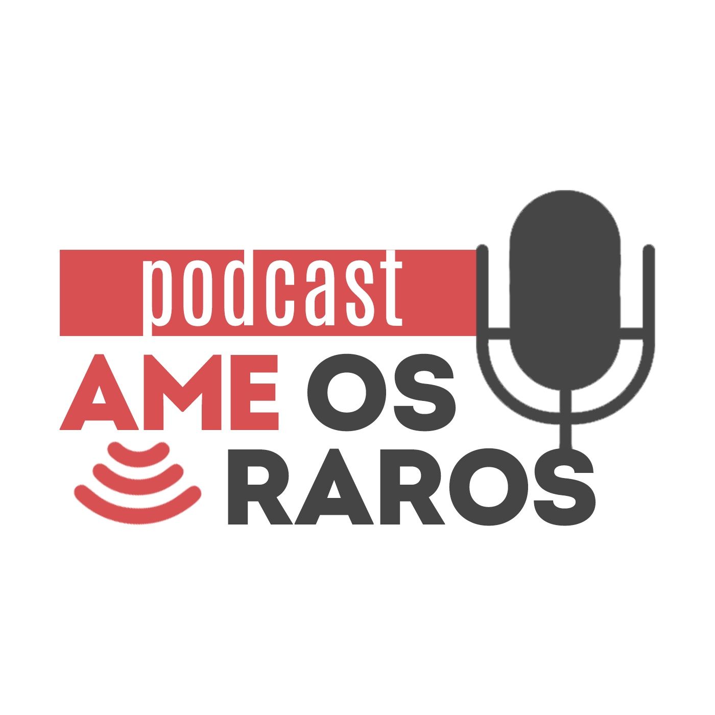 Podcast Ame os Raros