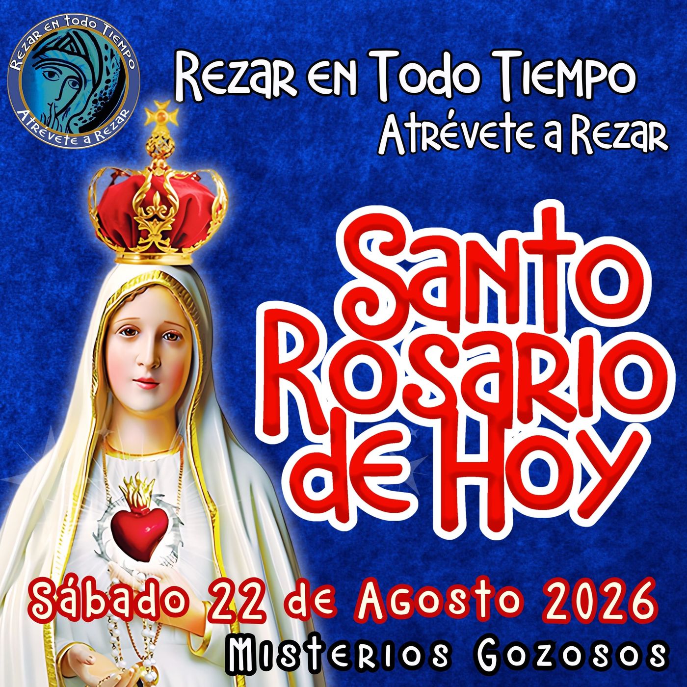 Santo Rosario de hoy Sábado 22 de Agosto 2026🌹 MISTERIOS DE HOY SON GOZOSOS episode artwork