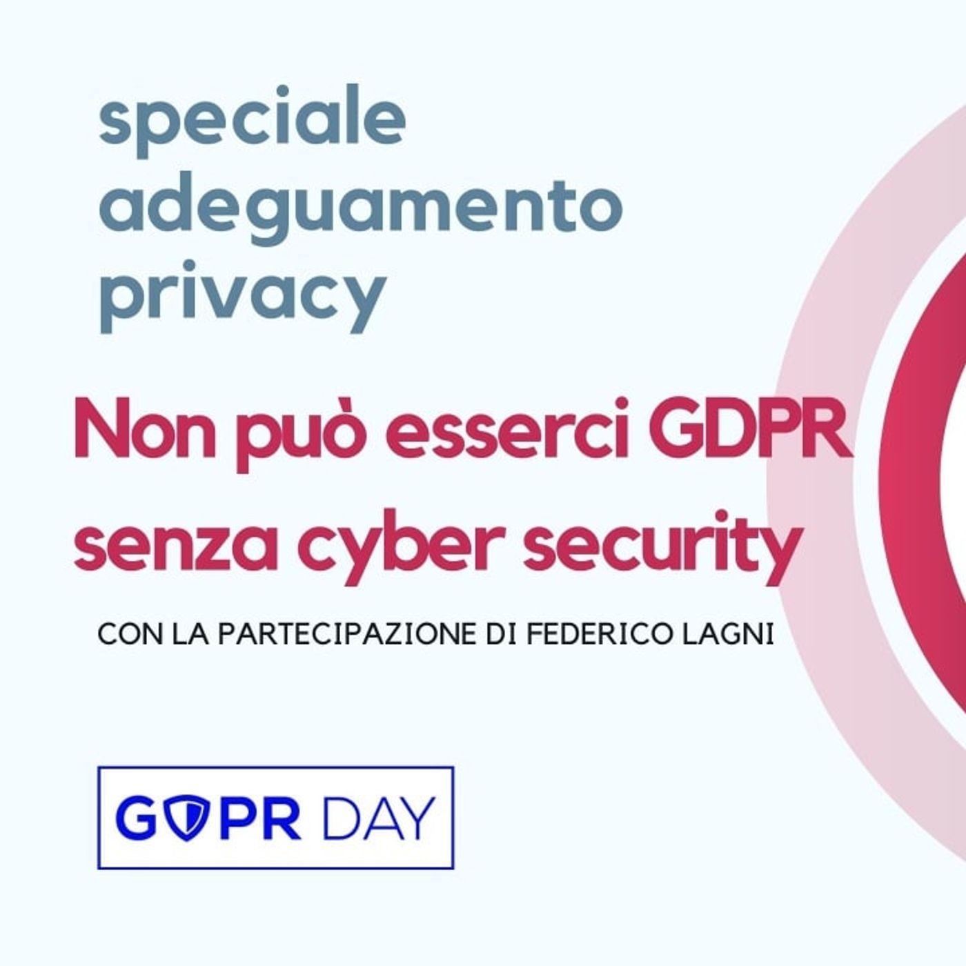 Non può esserci GDPR senza CyberSecurity | SPECIALE ADEGUAMENTO PRIVACY