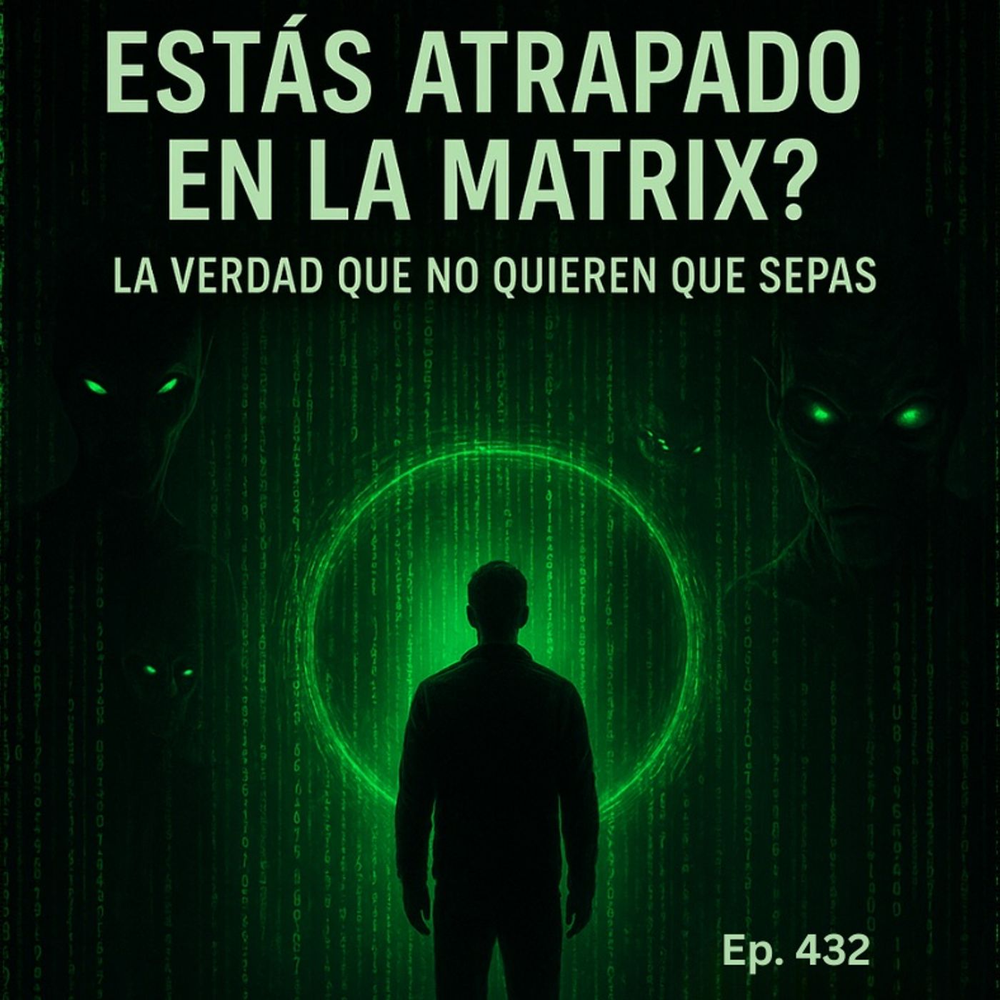 ¿Estás atrapado en la Matrix y no lo sabes? | Ep. 432