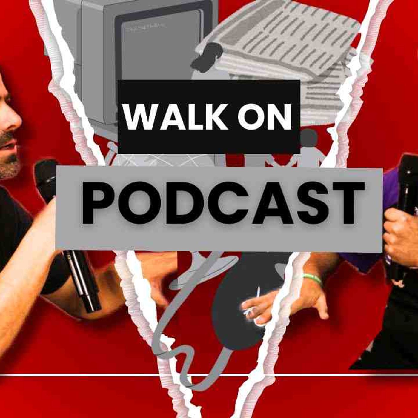Walk on el podcast