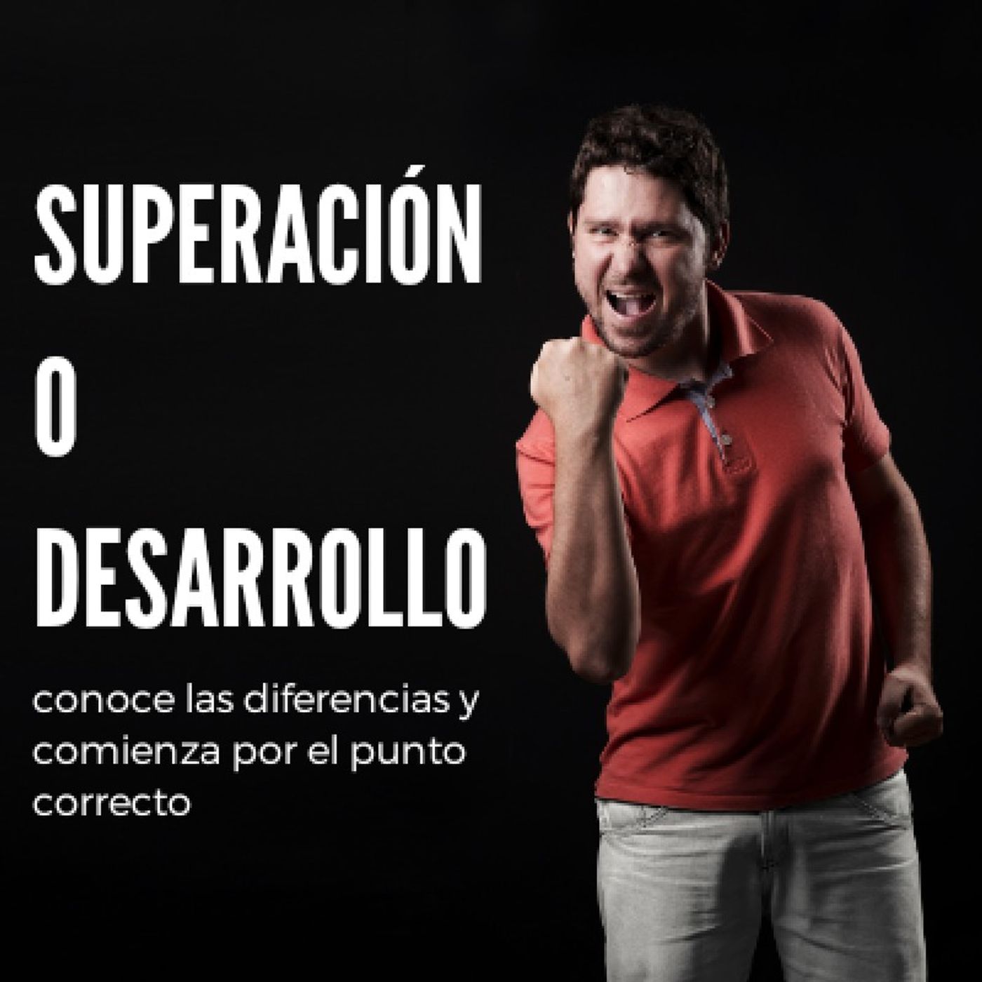 Episodio 001 - Diferencias Entre Superación Personal O Desarrollo Personal?