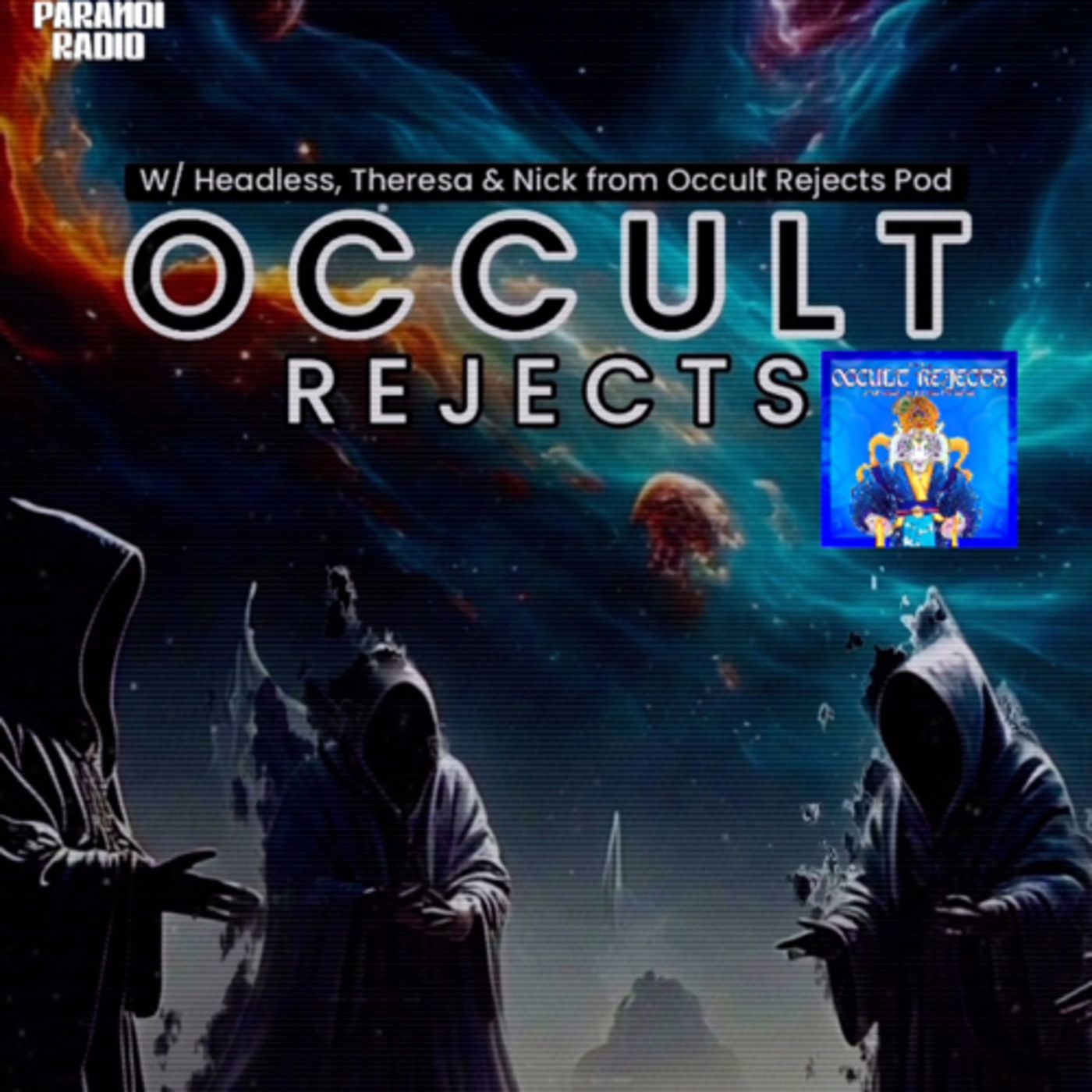 OCCULT REJECTS! W/ Nick, Headless & Theresa from The Occult Rejects Pod & Trebles Garcia