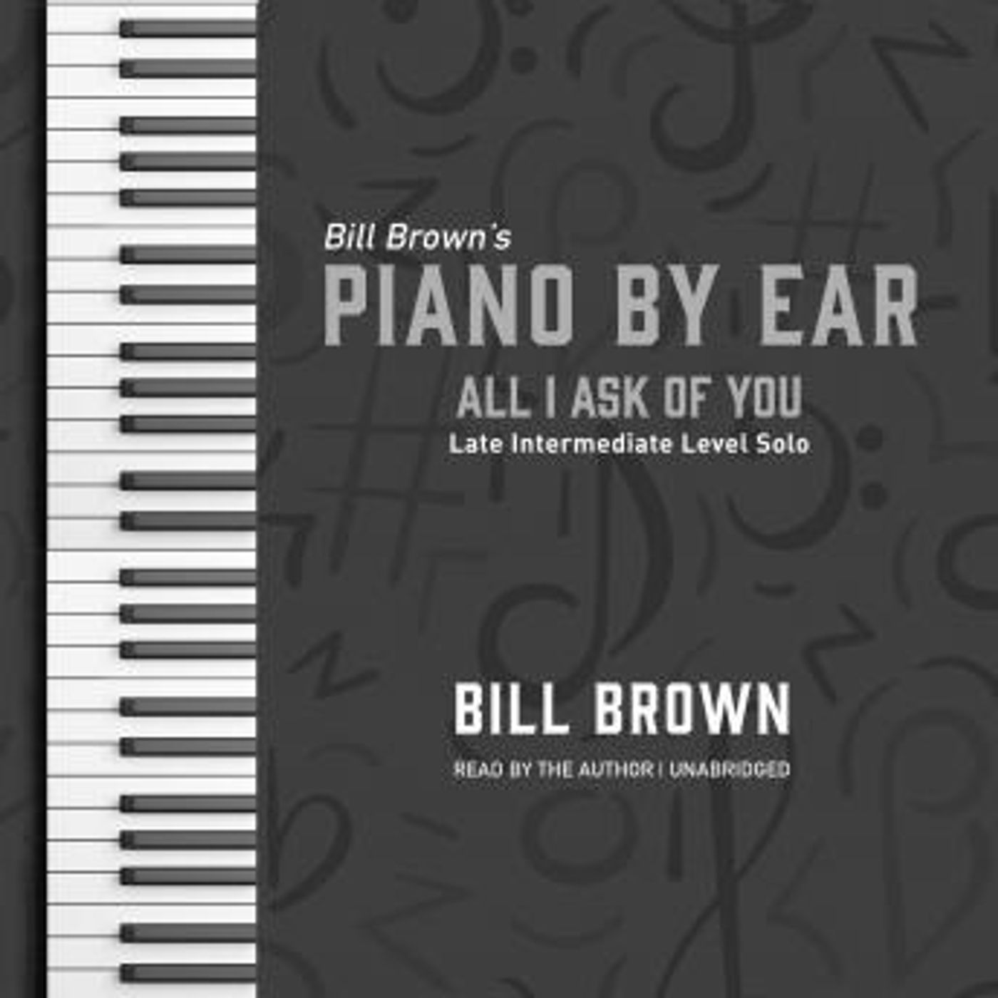 All I Ask of You: Late Intermediate Level Solo by Bill Brown episode artwork