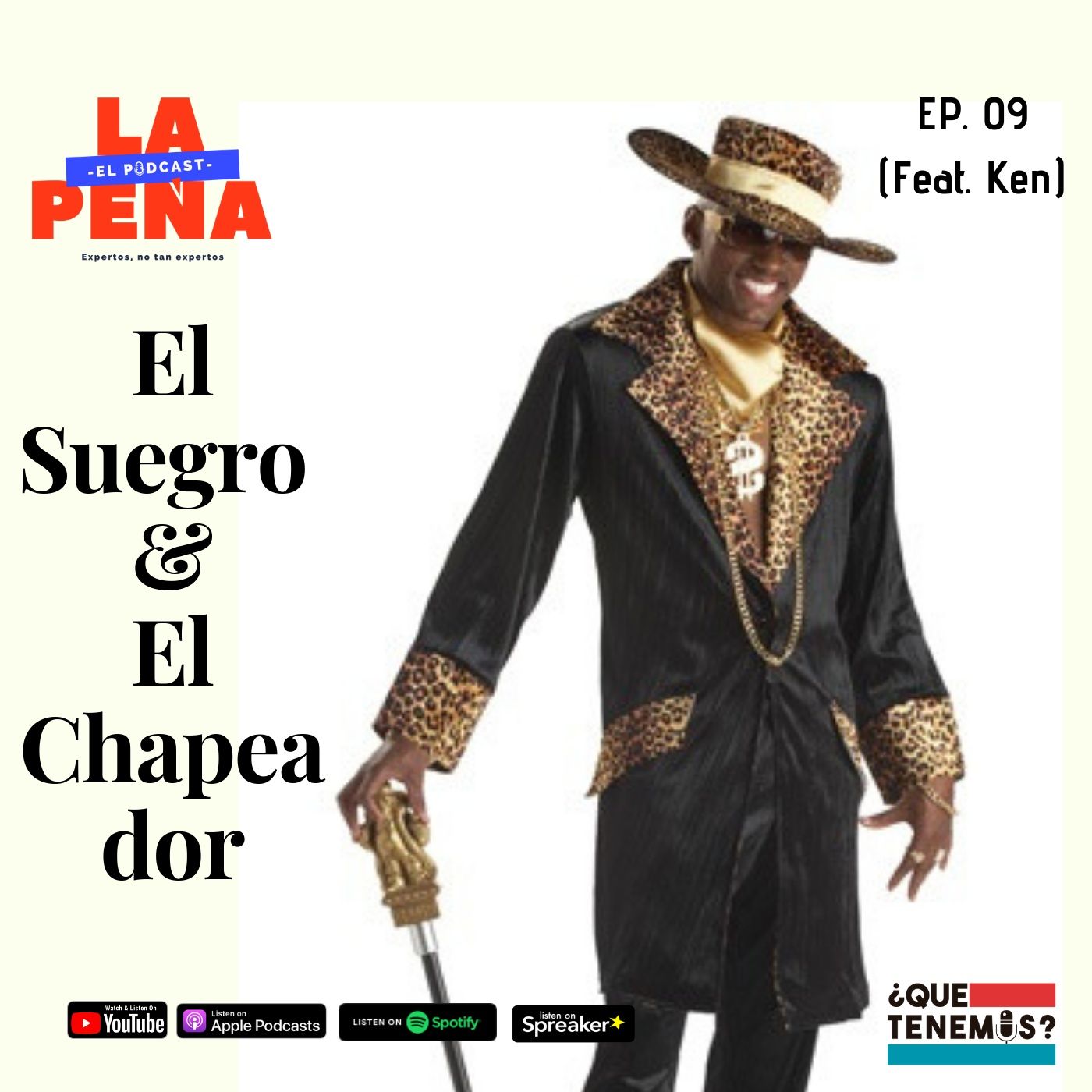 EP #09 - El Suegro & El Chapeador (Feat. Ken)