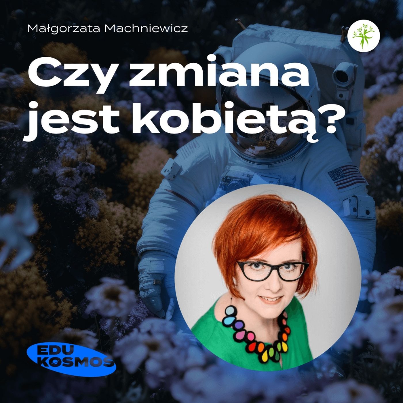 EDK#207: Czy zmiana jest kobietą? - Małgorzata Machniewicz