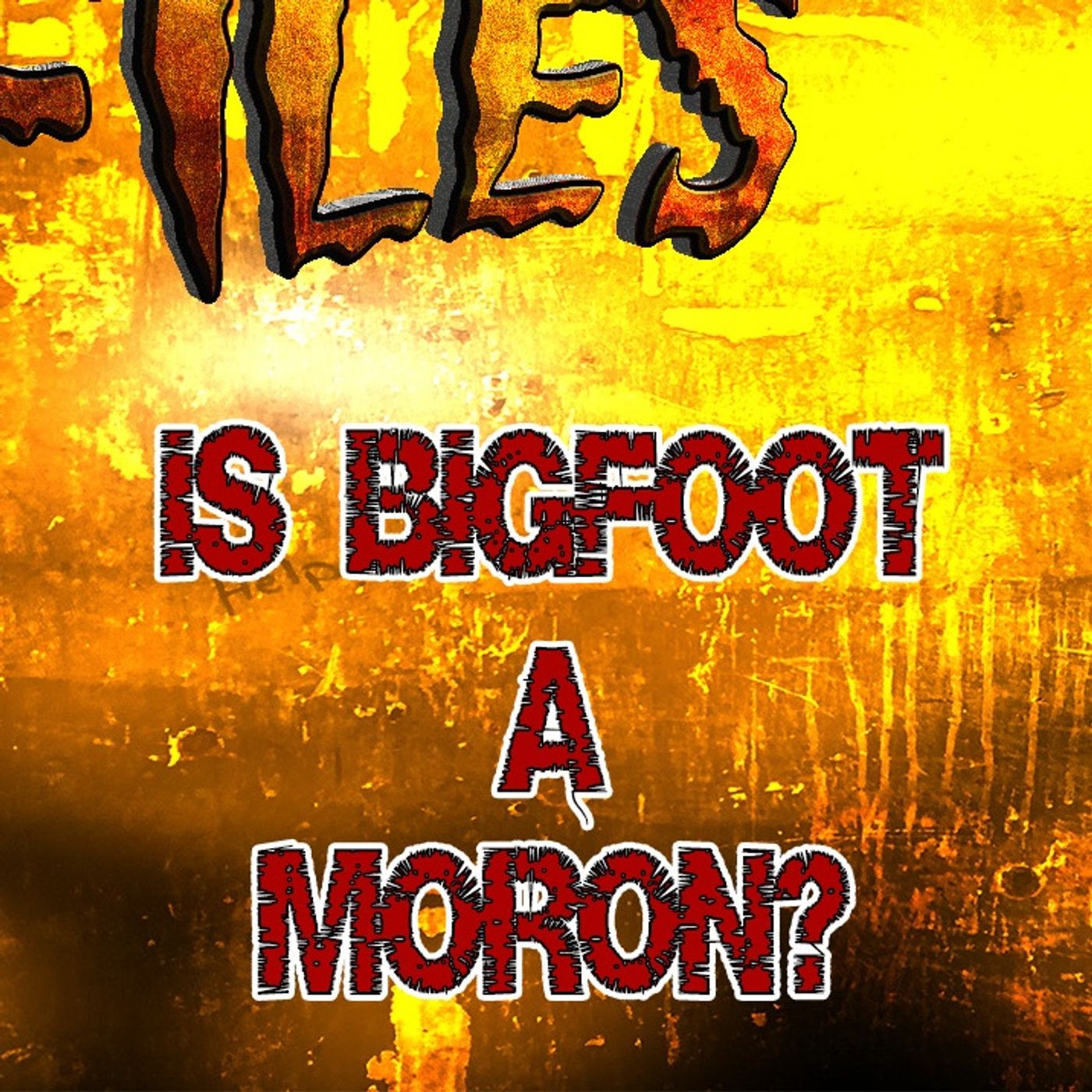 S354 - What if Bigfoot is a moron?