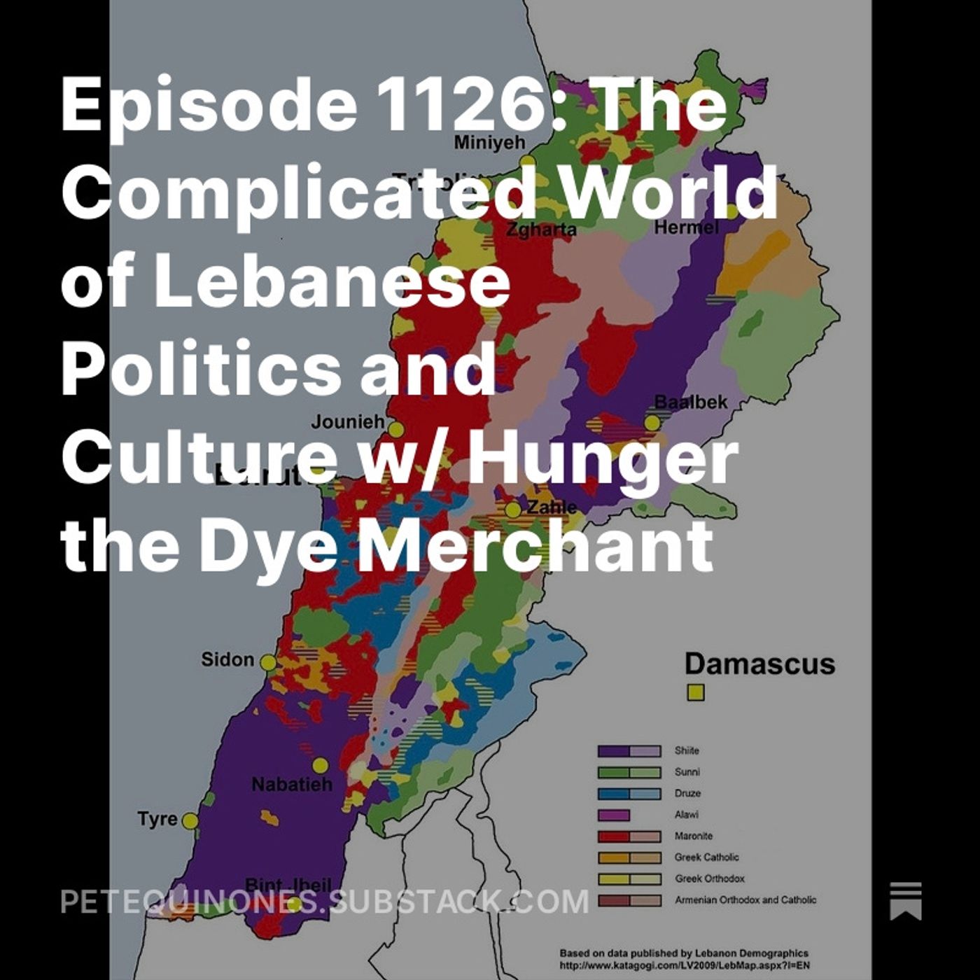 Episode 1126: The Complicated World of Lebanese Politics and Culture w/ Hunger the Dye Merchant