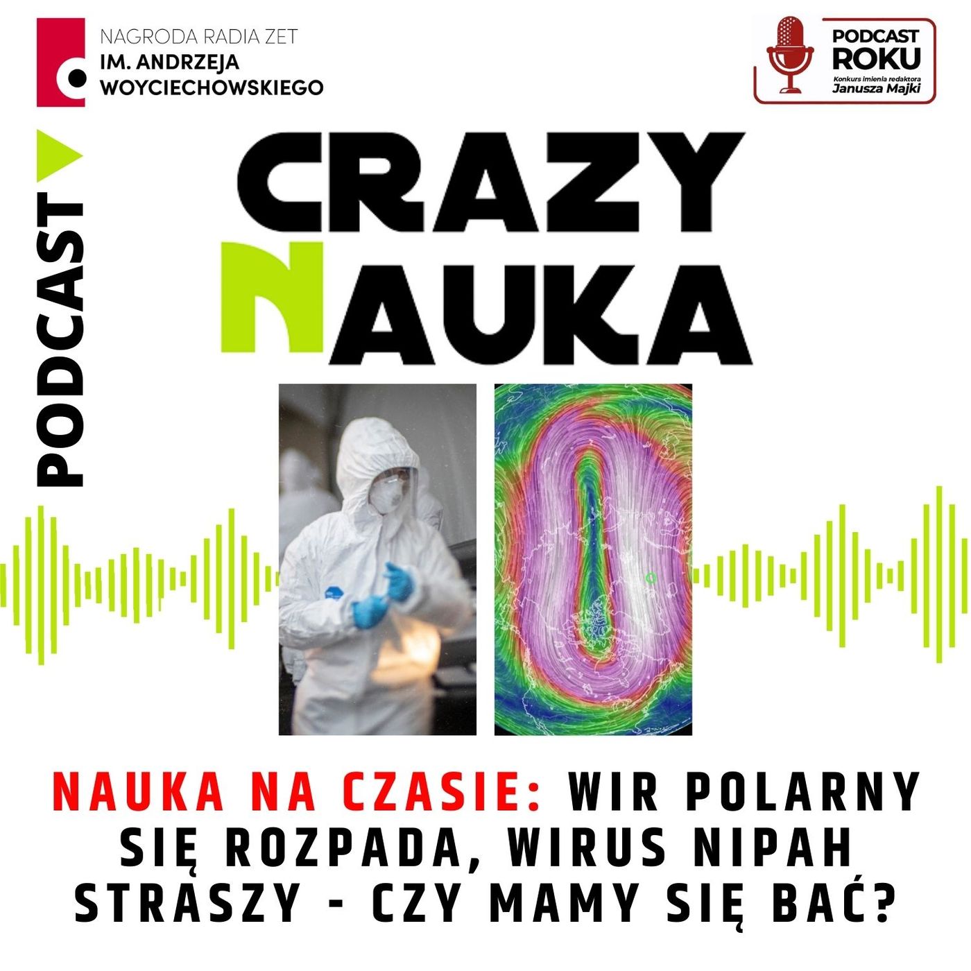 152. Nauka na czasie: Wir polarny się rozpada, wirus Nipah straszy - czy mamy się bać