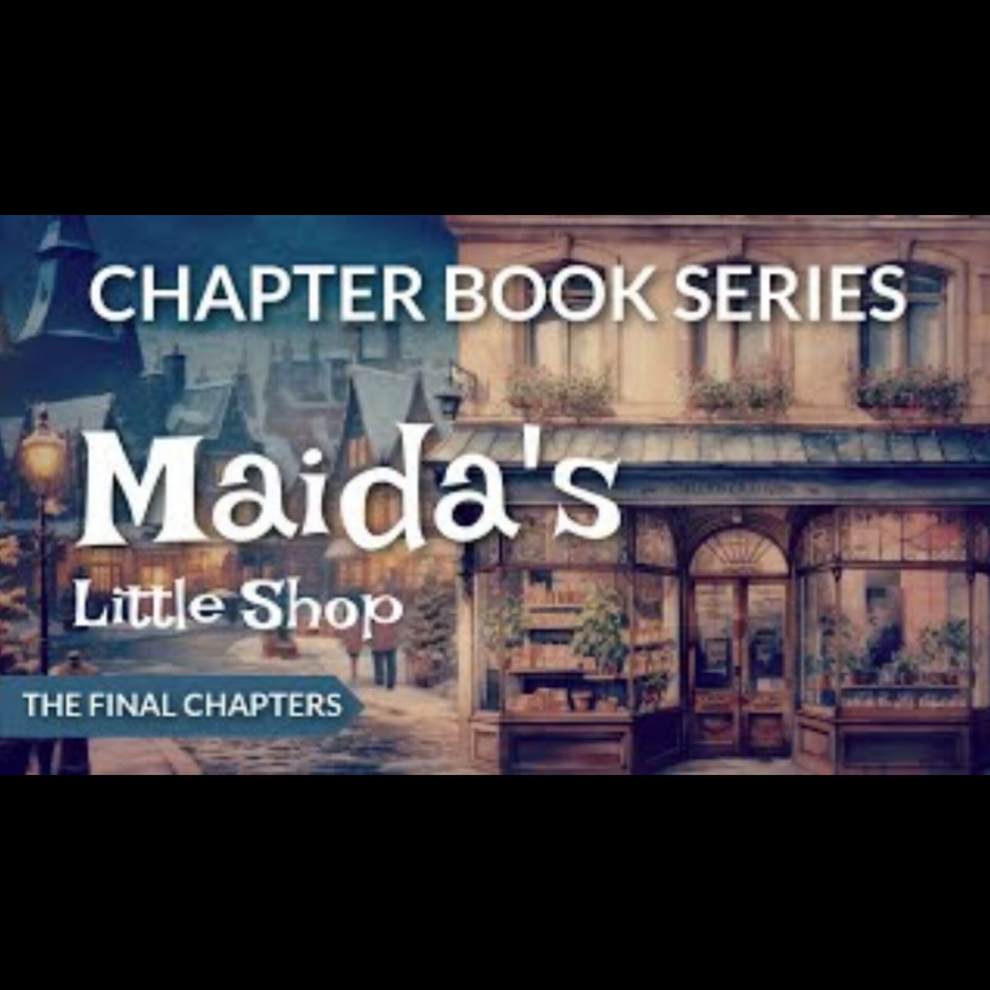 Calm Reading of Chapter Book MAIDA'S LITTLE SHOP (Chapters 11 - 14)