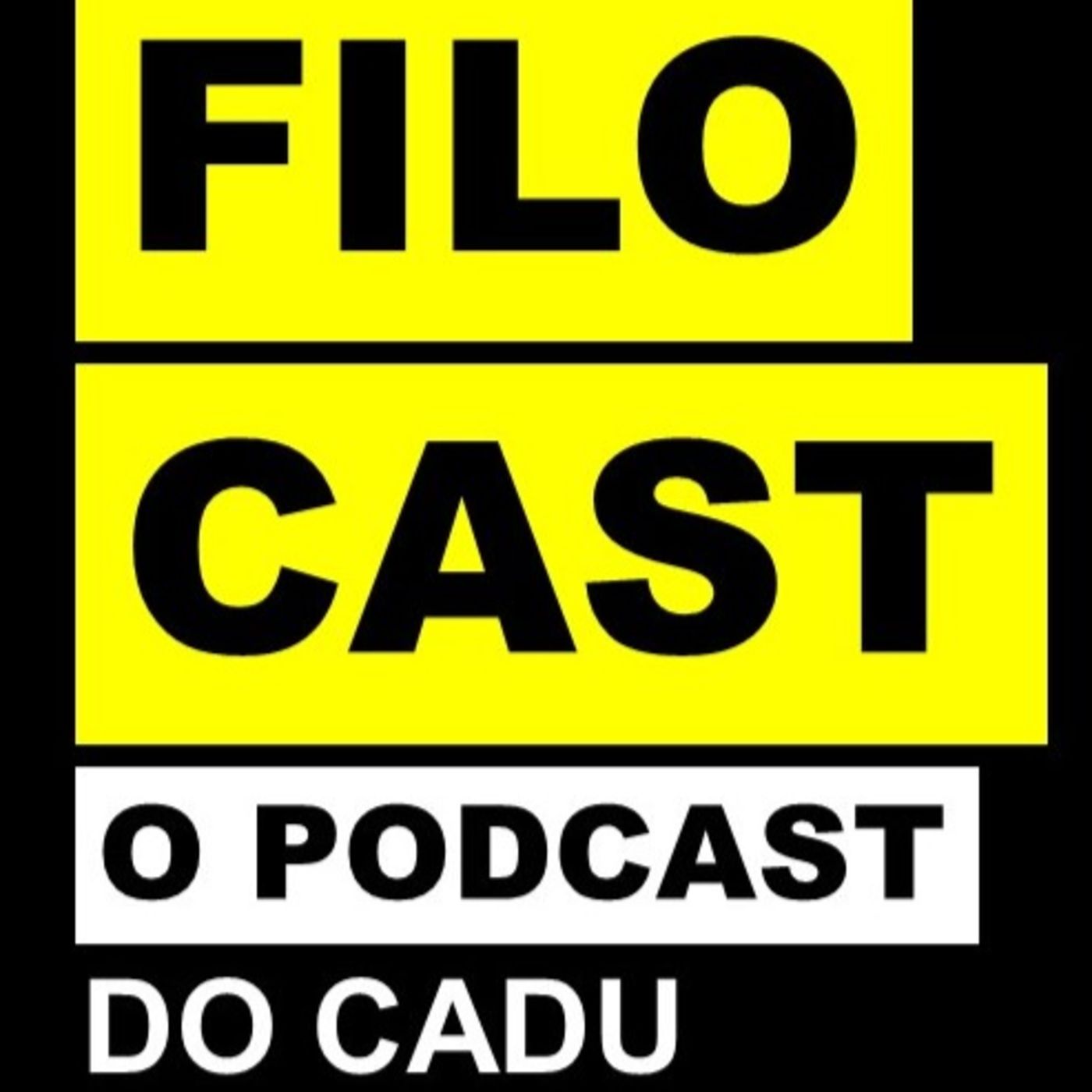 FiloCast - O podcast do Cadu