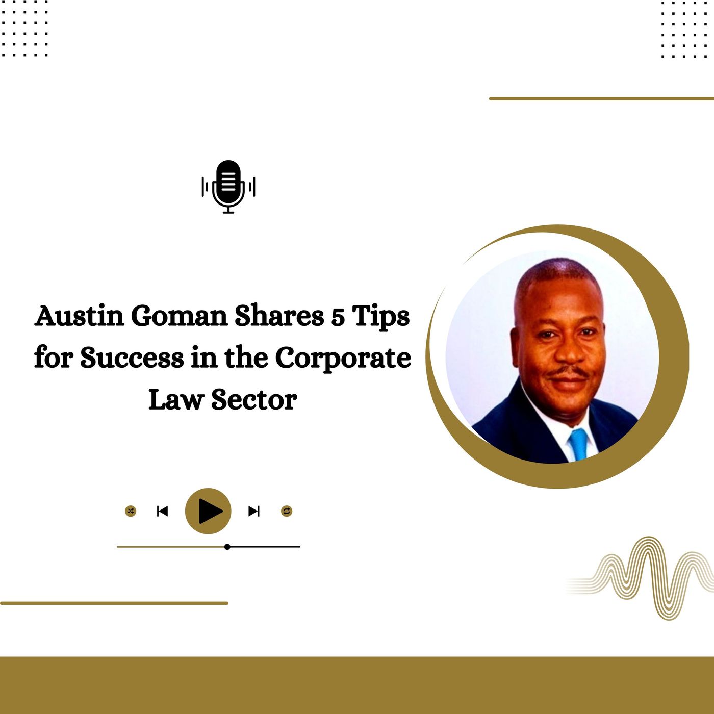 Austin Goman Shares 5 Tips for Success in the Corporate Law Sector episode artwork